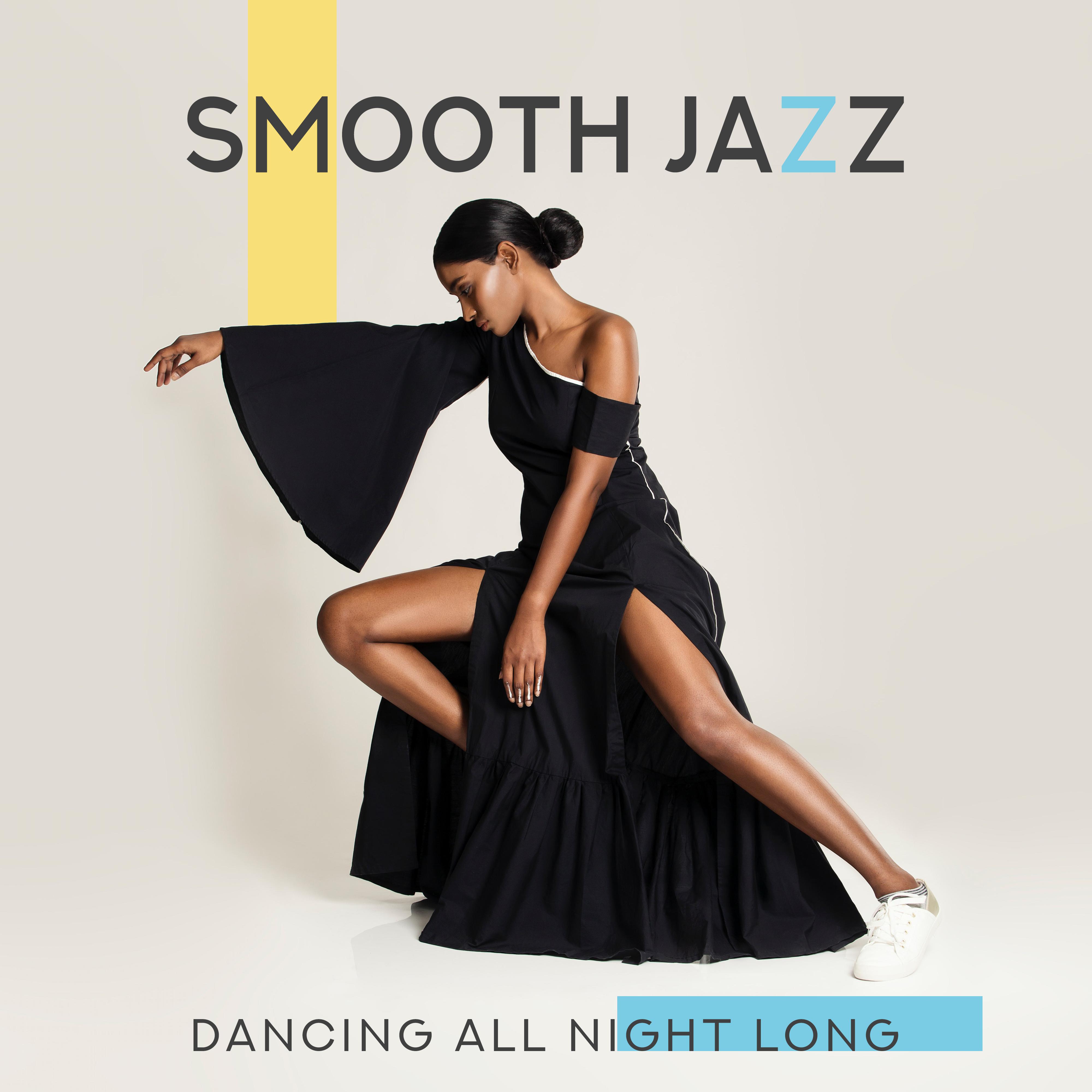 Smooth Jazz Dancing All Night Long
