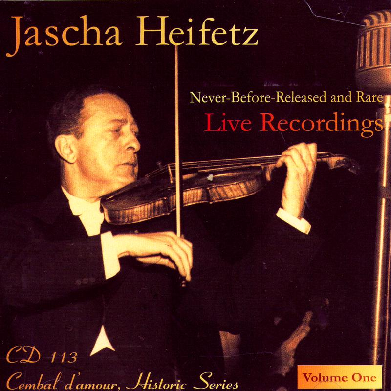 Jascha Heifetz Live: Never-Before-Released and Rare Live Recordings, Volume 1