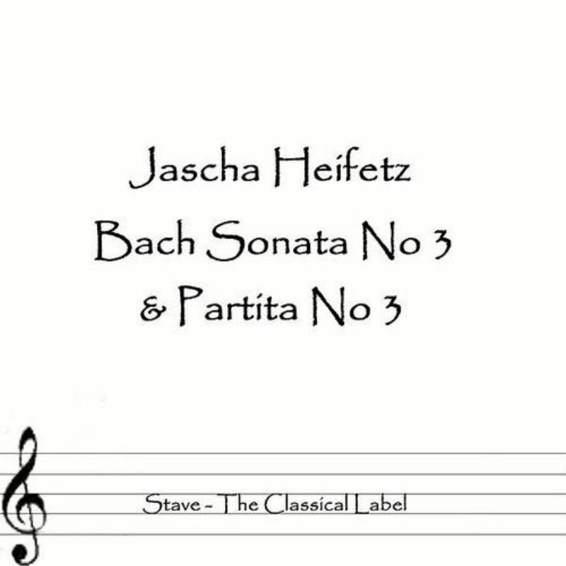 Heifetz Plays Bach Sonata No 3 & Partita No 3
