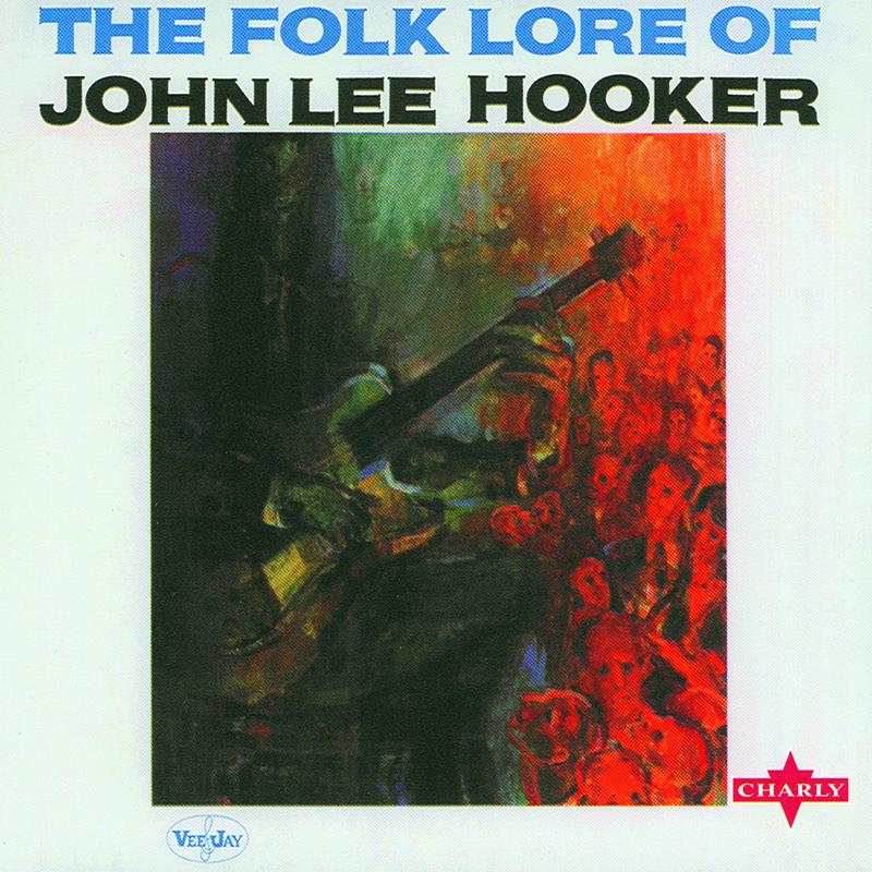 The Folk Lore Of John Lee Hooker