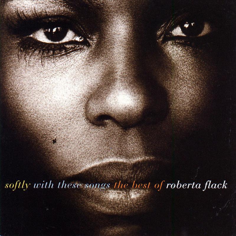 Softly With These Songs The Best Of Roberta Flack