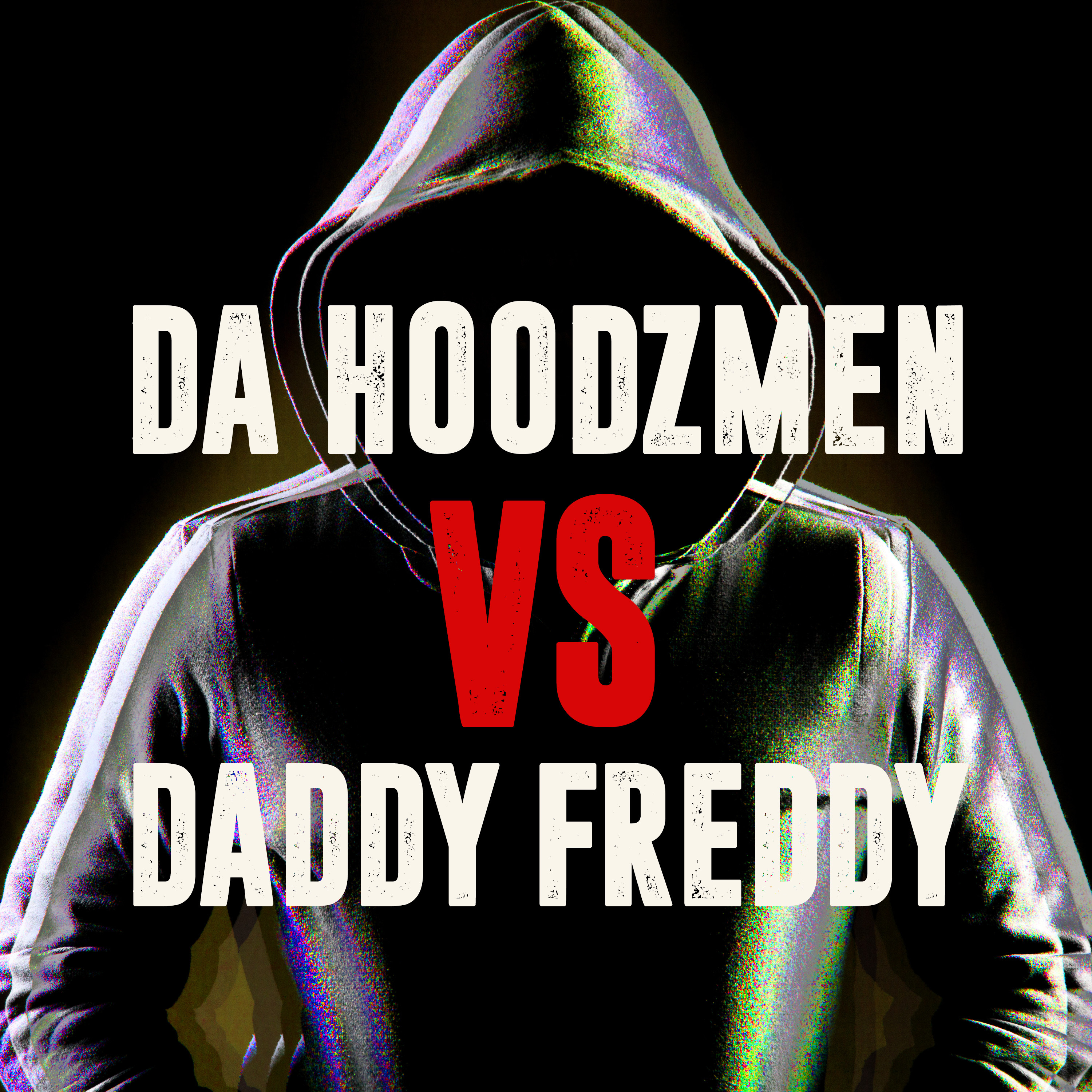Da Hoodzmen vs. Daddy Freddy
