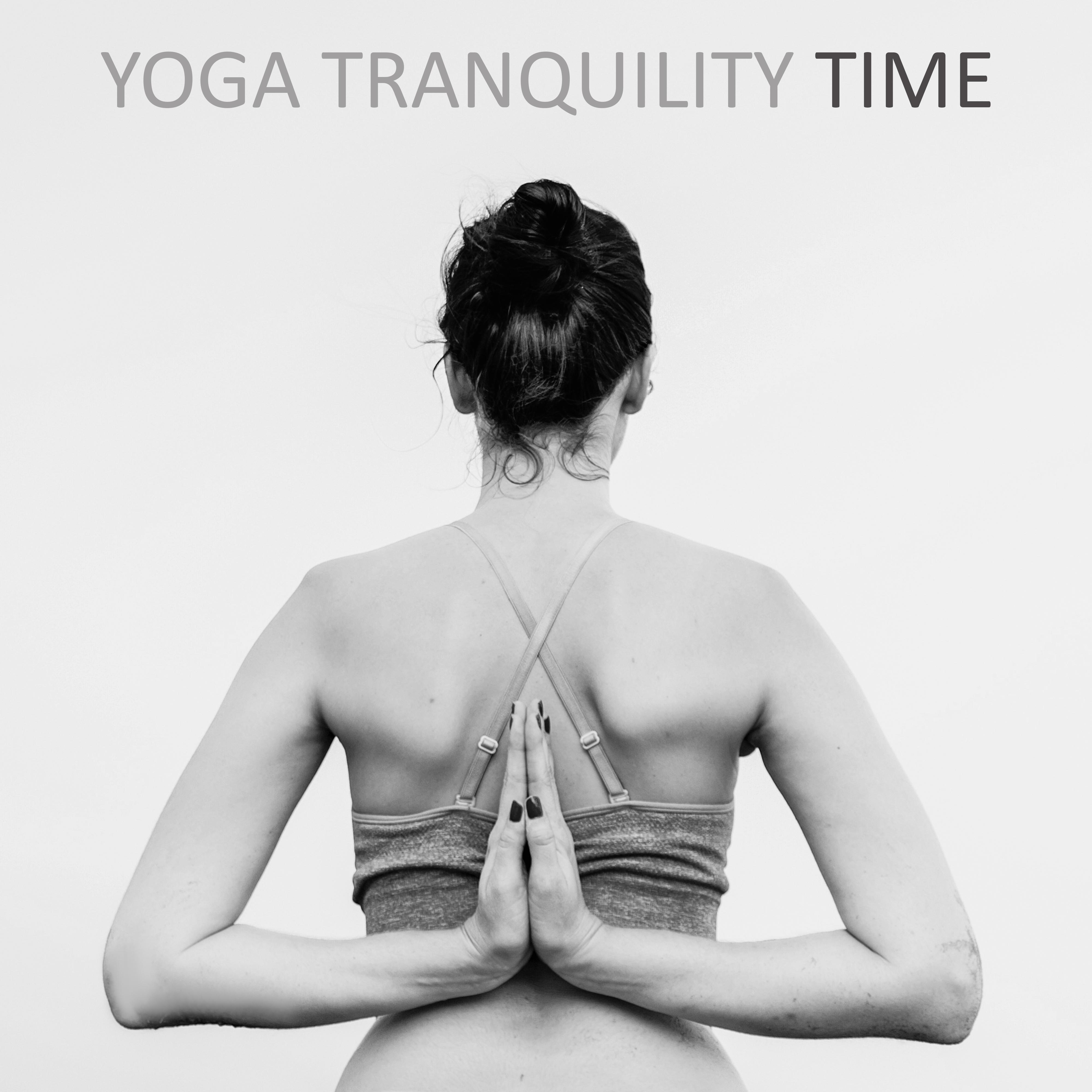Yoga Tranquility Time  Meditation New Age 15 Smooth Nature Melodies  Deep Cosmic Songs