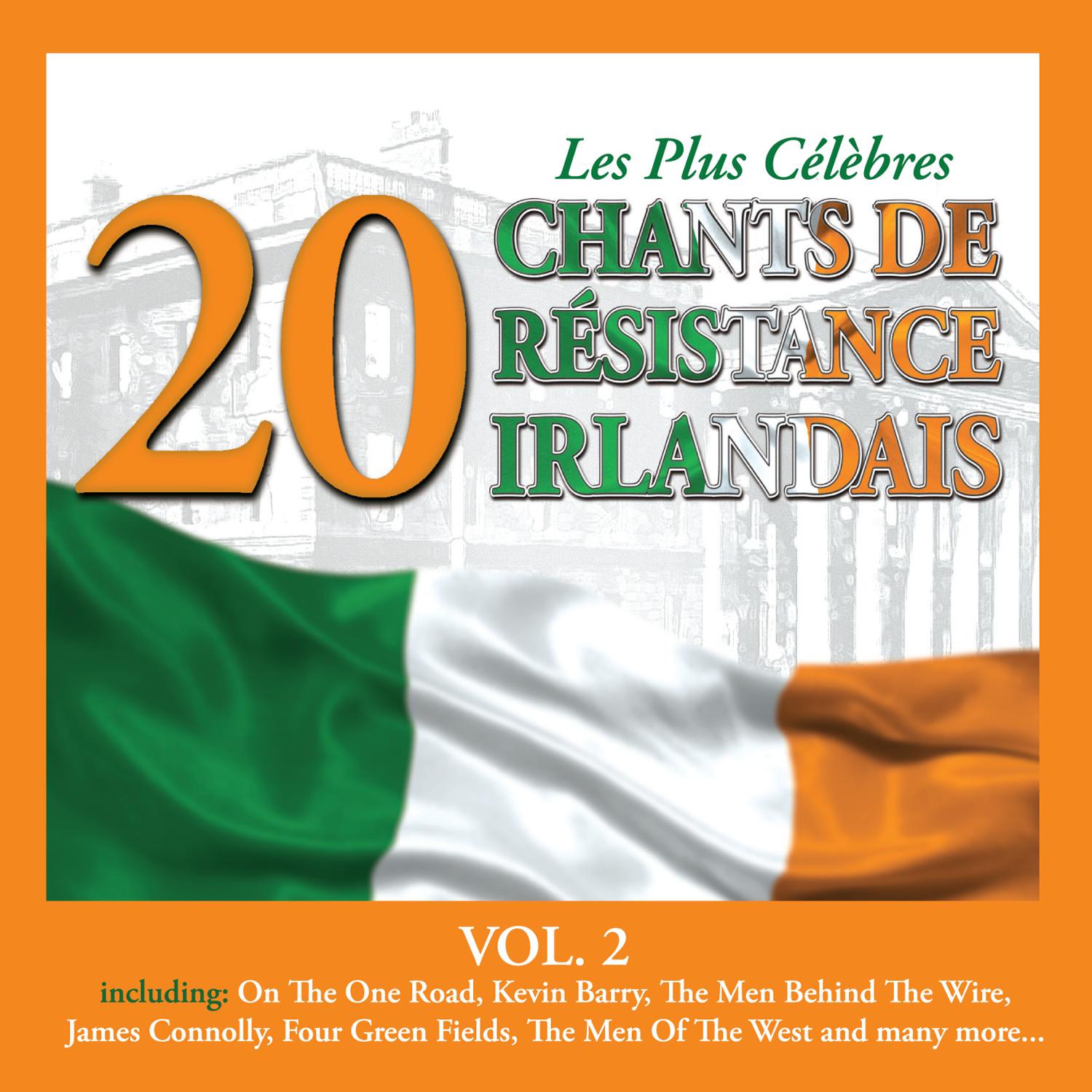 Les Plus Ce le bres Chants de Re sistance Irlandais, Vol. 2  20 Titres