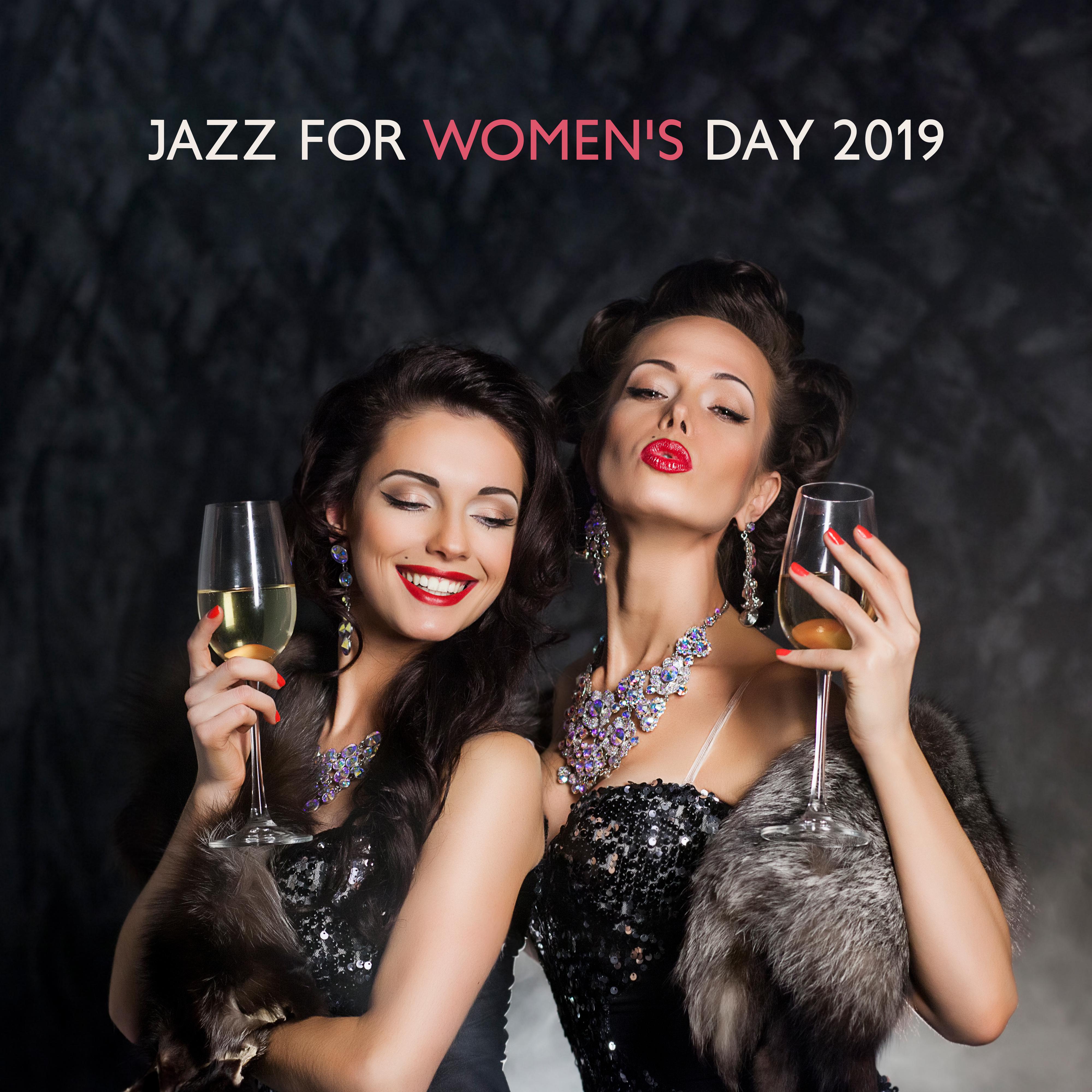 Jazz for Women' s Day 2019  Relaxing Piano Music, Instrumental Jazz Music Ambient, Ladies Vibes, Jazz Coffee, Smooth Music for Woman