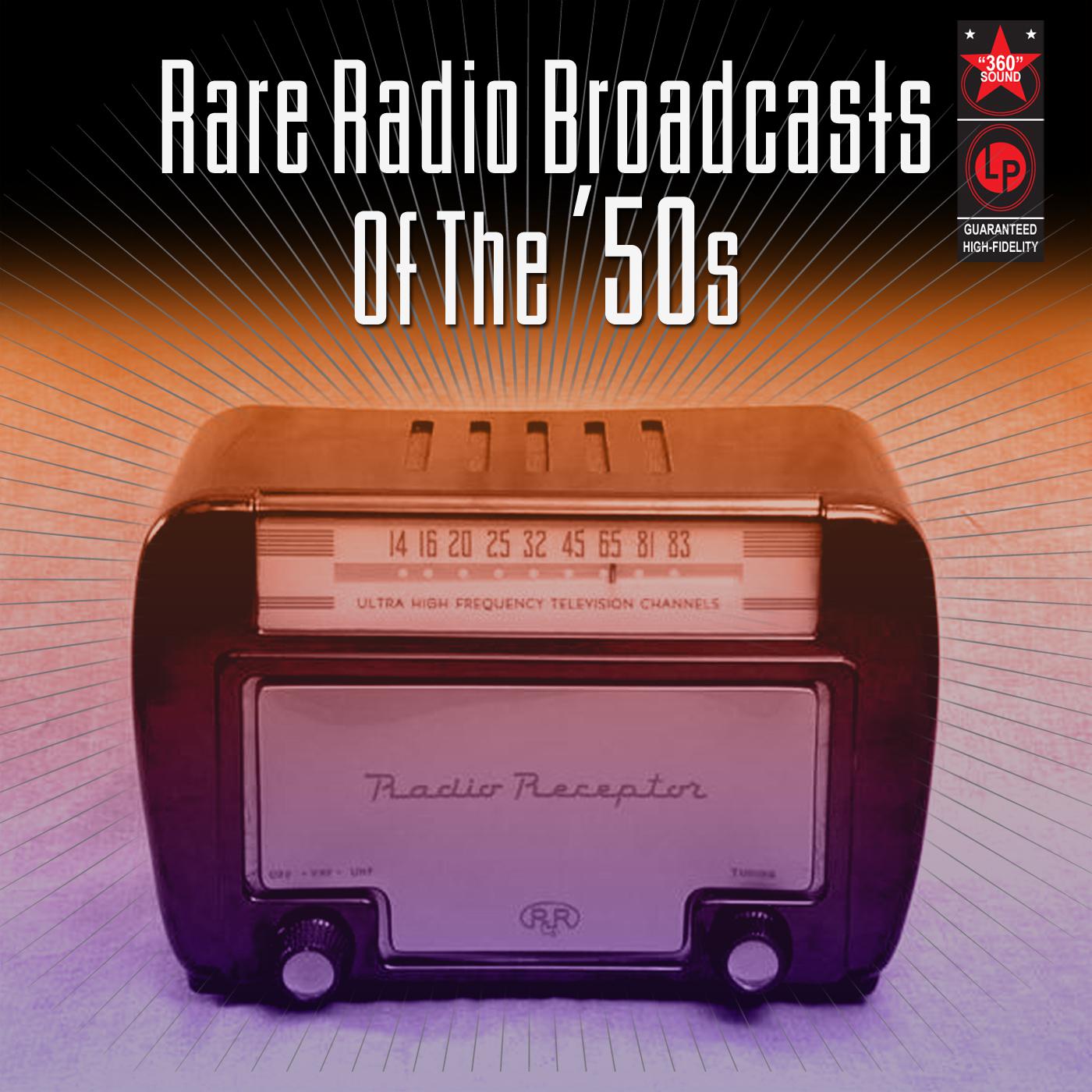 Rare Radio Broadcasts of the '50s