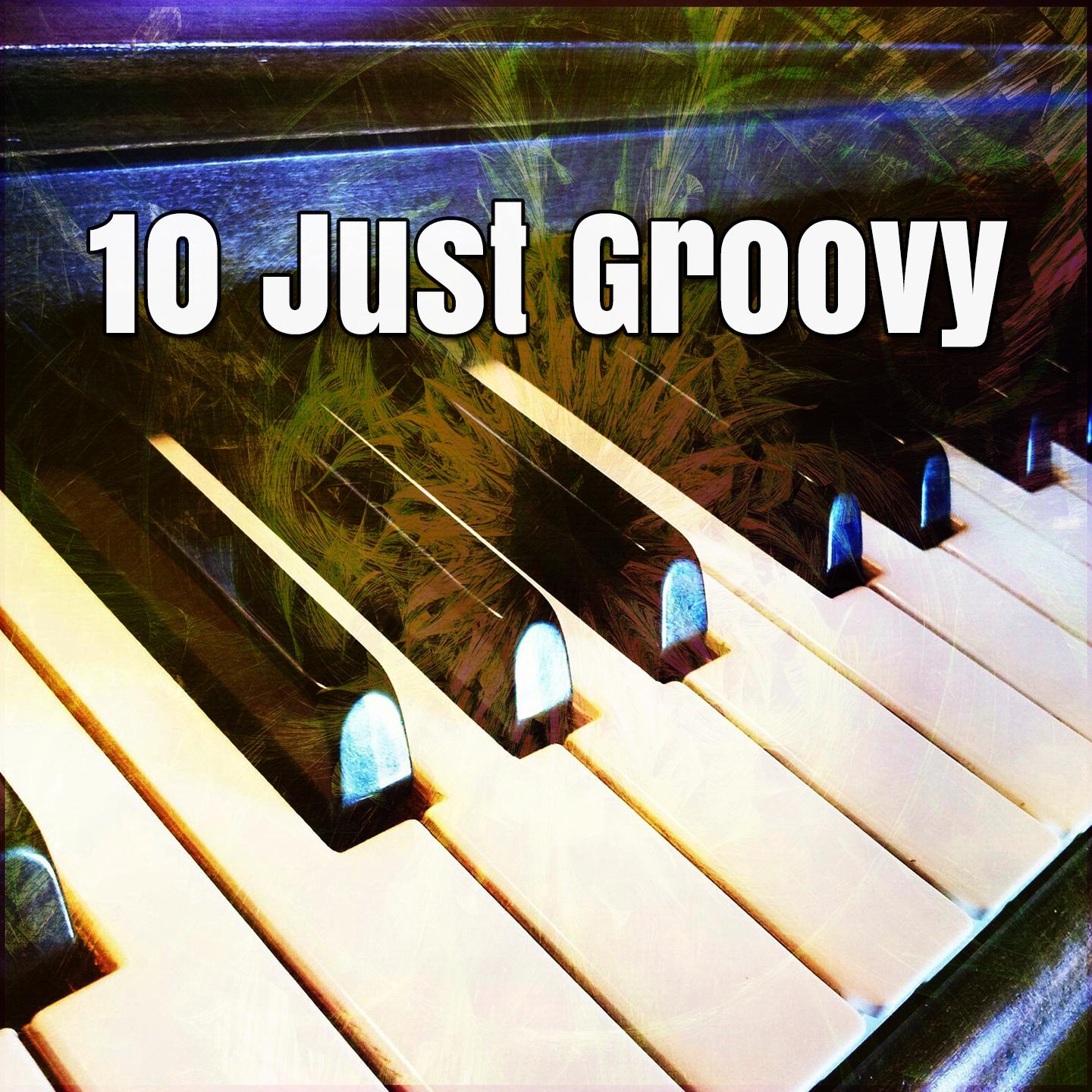 10 Just Groovy