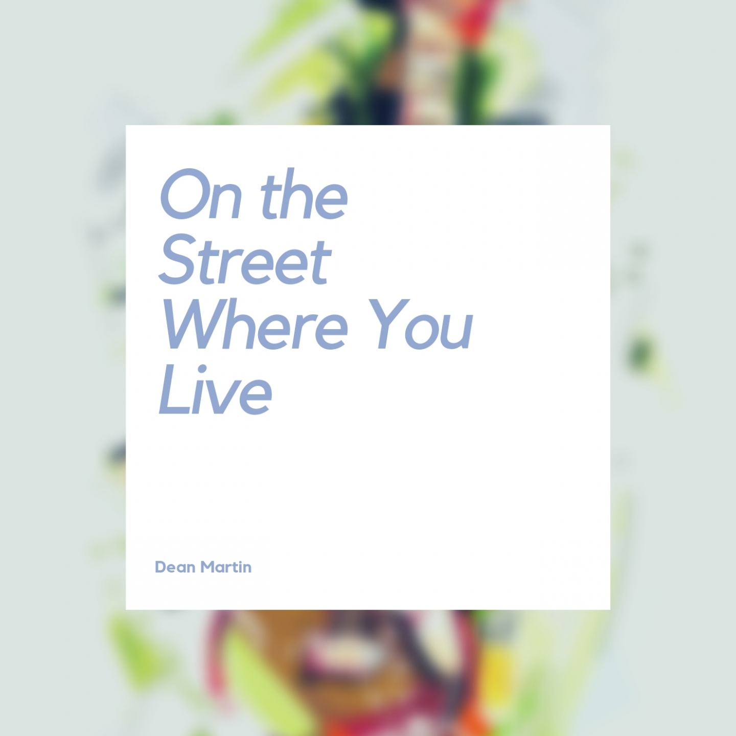 On the Street Where You Live