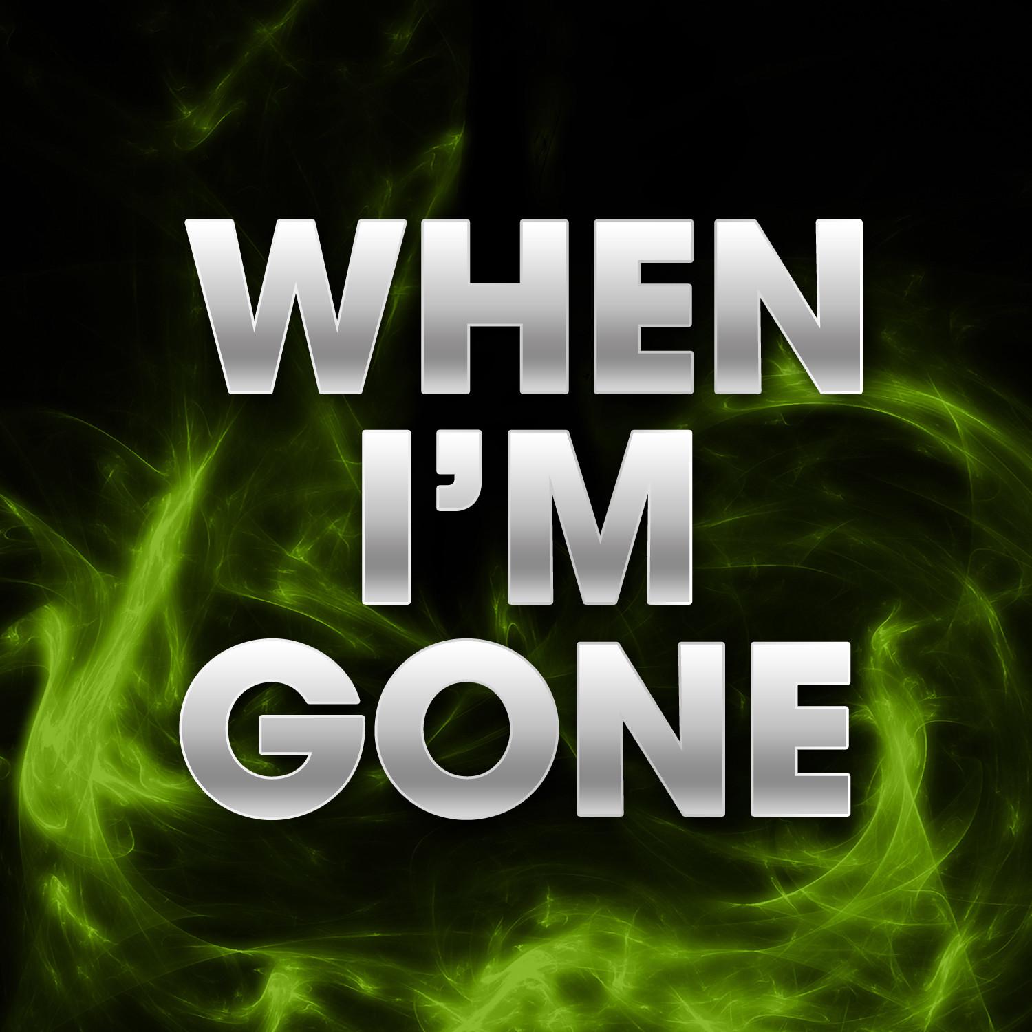 When I'm Gone