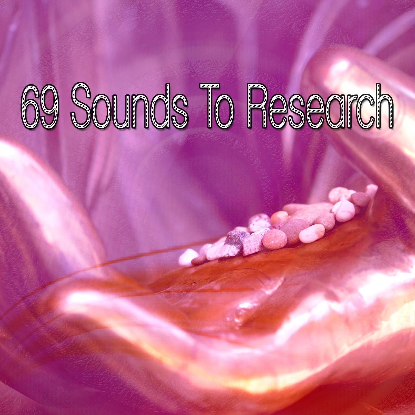 69 Sounds to Research