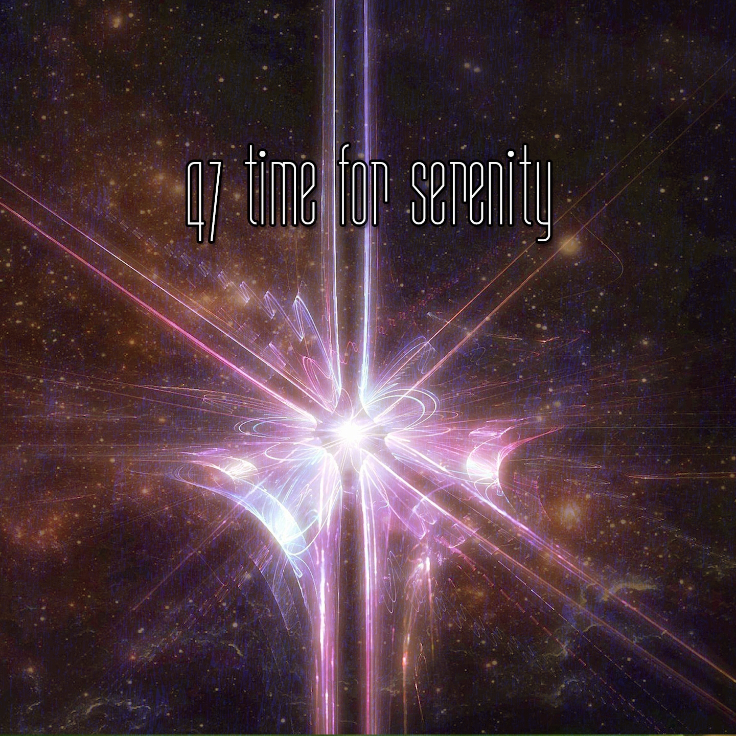47 Time for Serenity