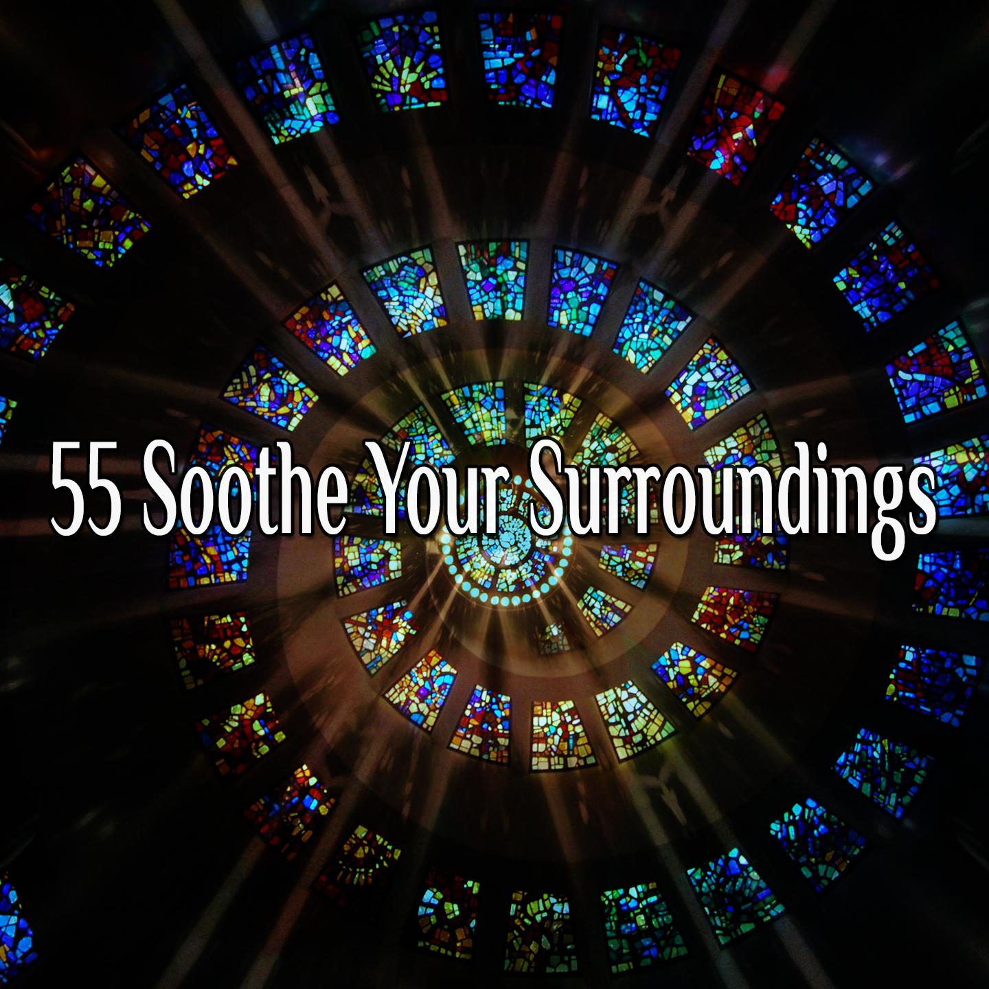 55 Soothe Your Surroundings