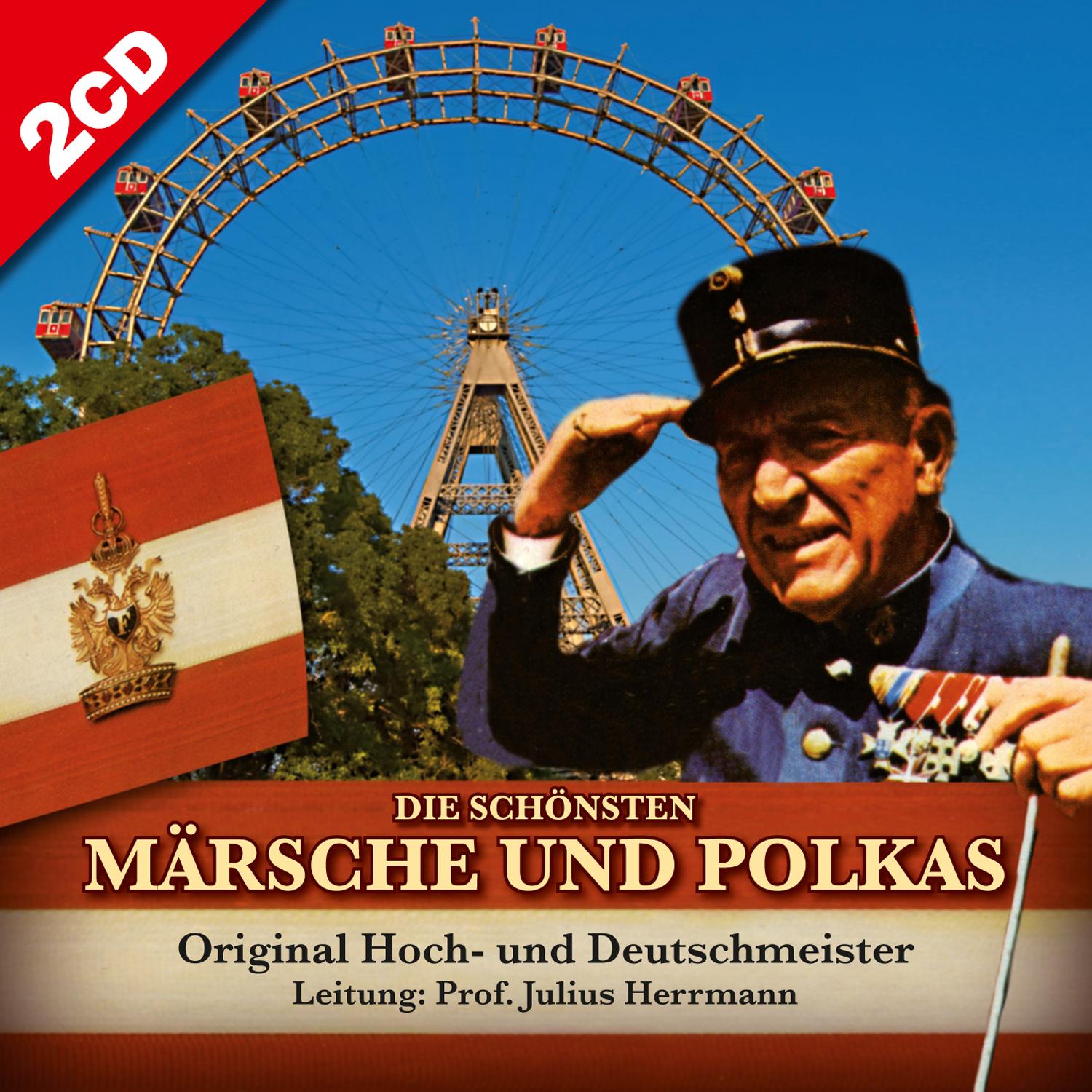 Die sch nsten M rsche und Polkas. Original Hoch und Deutschmeister