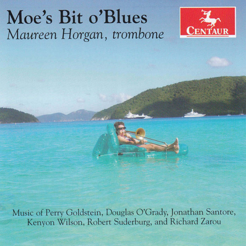 Trombone Recital: Horgan, Maureen - O'GRADY, D. / SUDERBUG, R. / SANTORE, J. / GOLDSTEIN, P. / WILSON, K. / ZAROU, R. (Moe's Bit o'Blues)