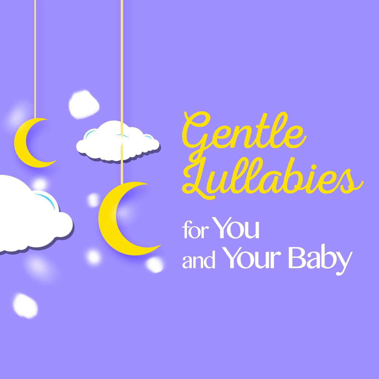 Gentle Lullabies for You and Your Baby