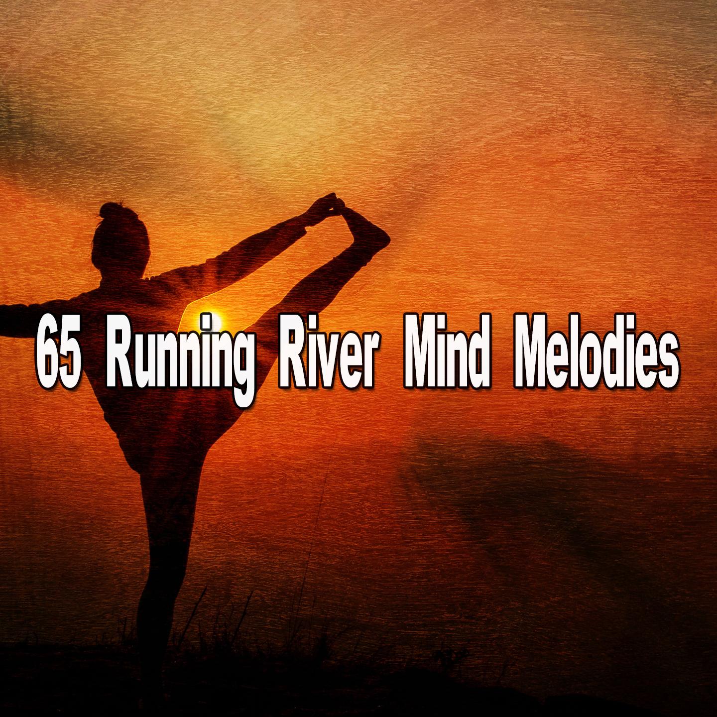 65 Running River Mind Melodies