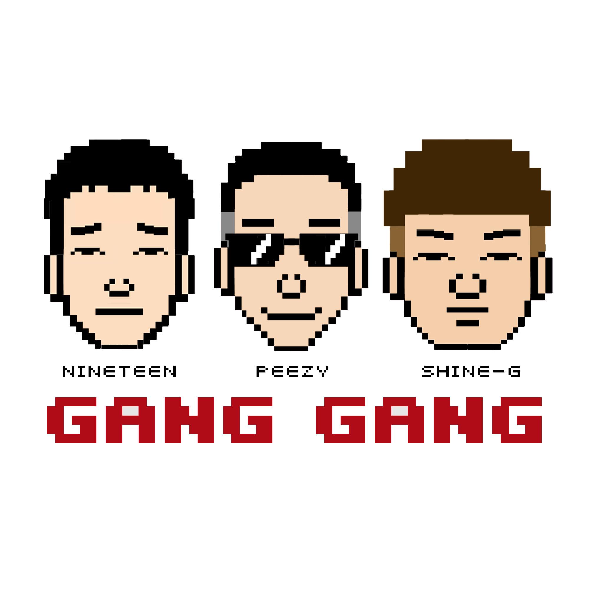 Gang Gang FT.Nineteen/Peezy/Shine-G