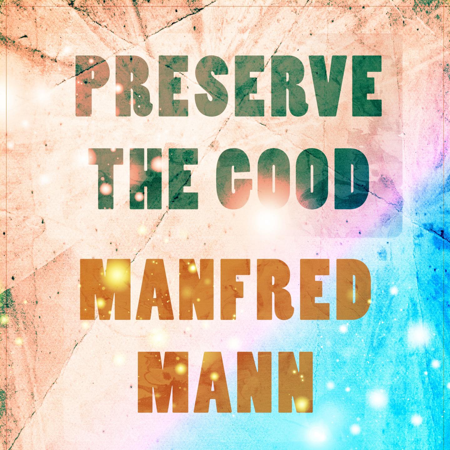 Preserve The Good