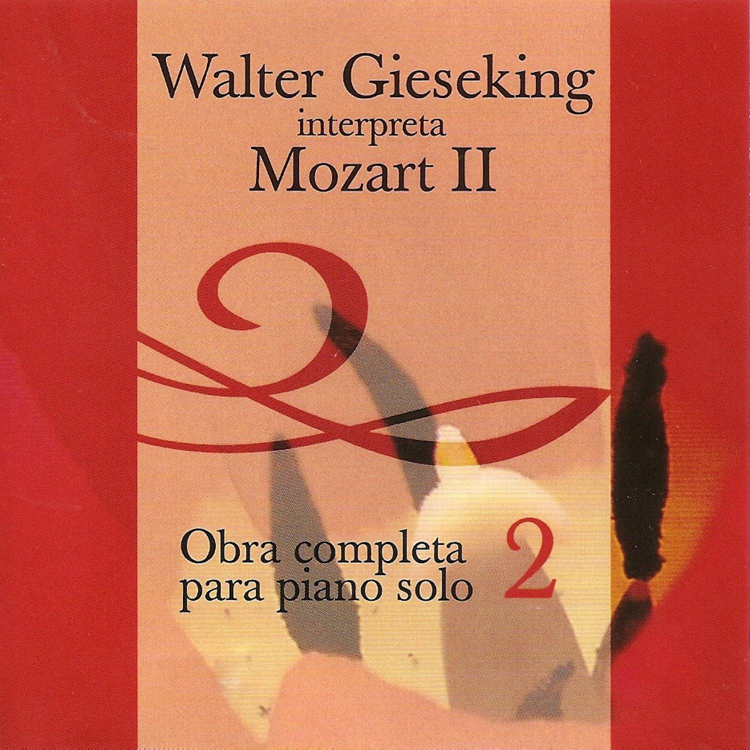 Walter Gieseking Interpreta a Mozart 2 - Obra Completa para Piano Solo Vol. 2