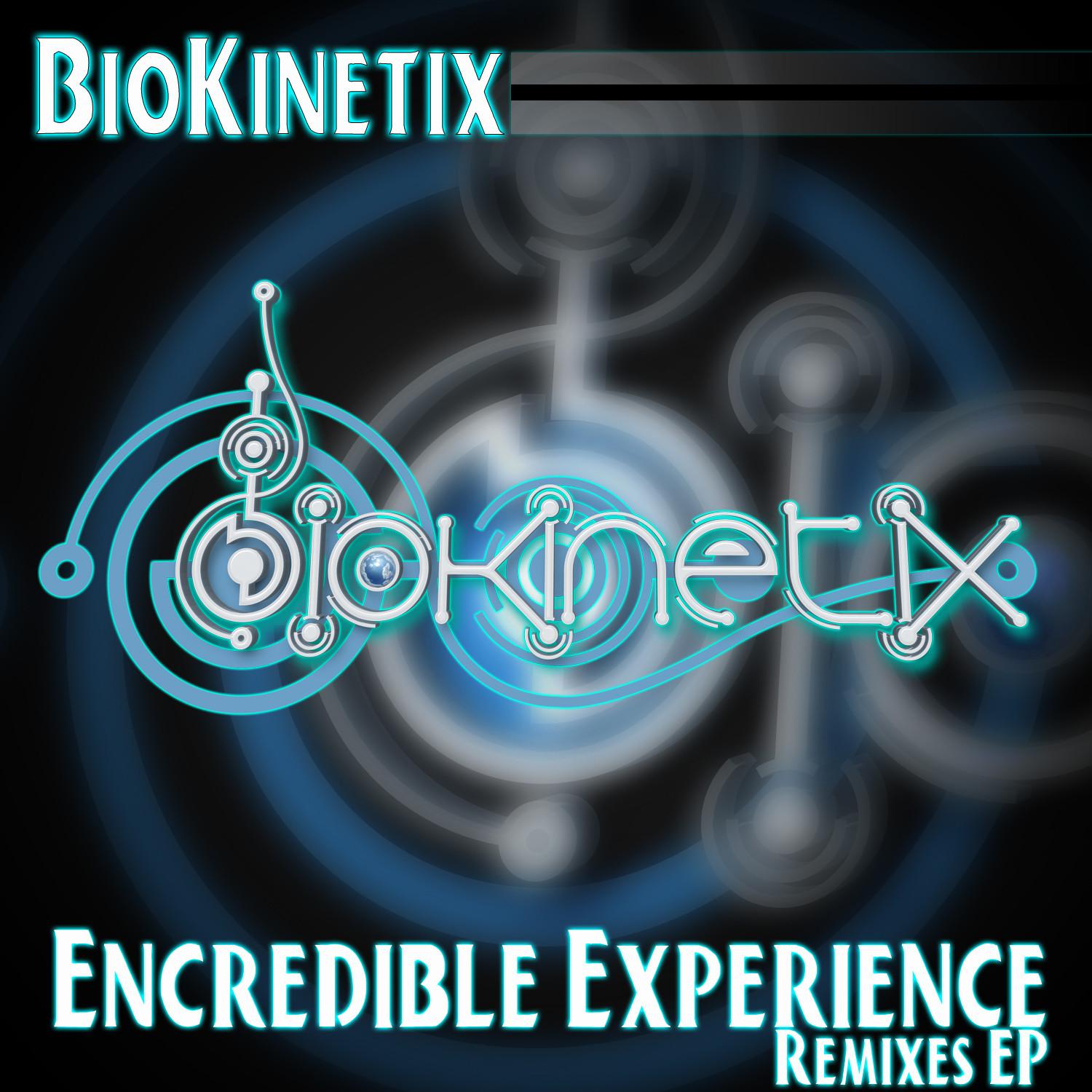 Biokinetix - Encredible Experience Remix EP