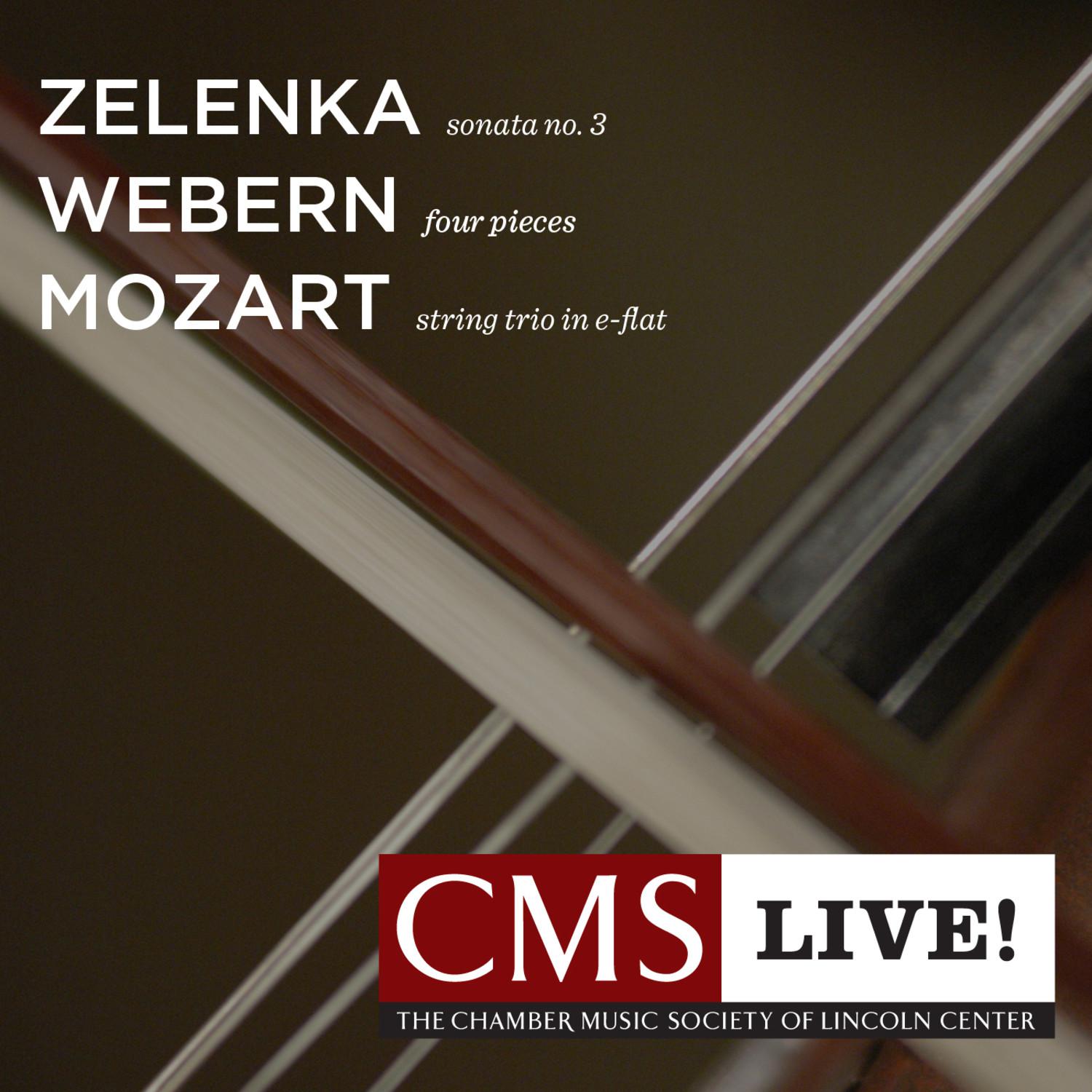Zelenka: Sonata No. 3 - Webern: Four Pieces for Violin and Piano - Mozart: String Trio in E-flat major