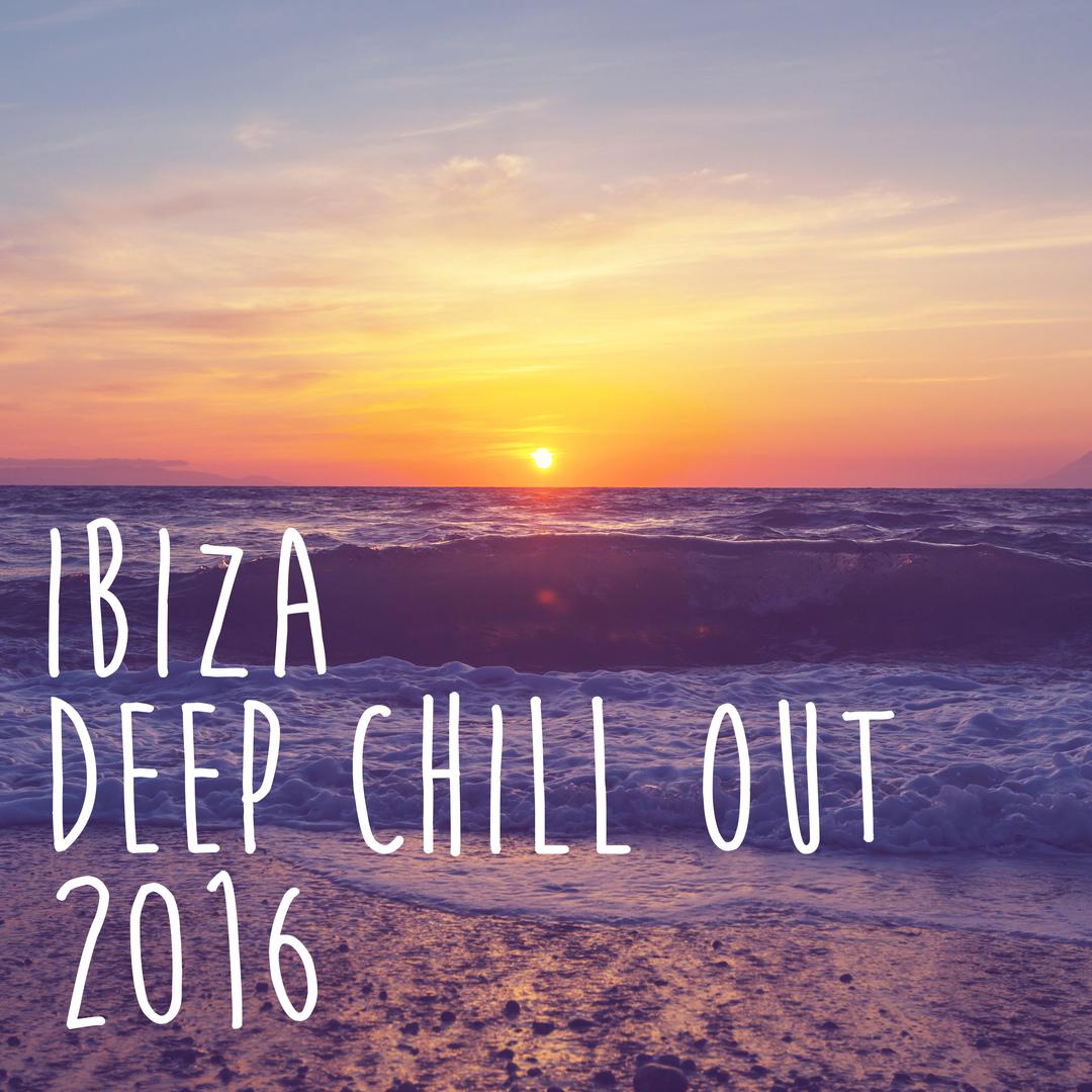 Ibiza Deep Chill Out 2016