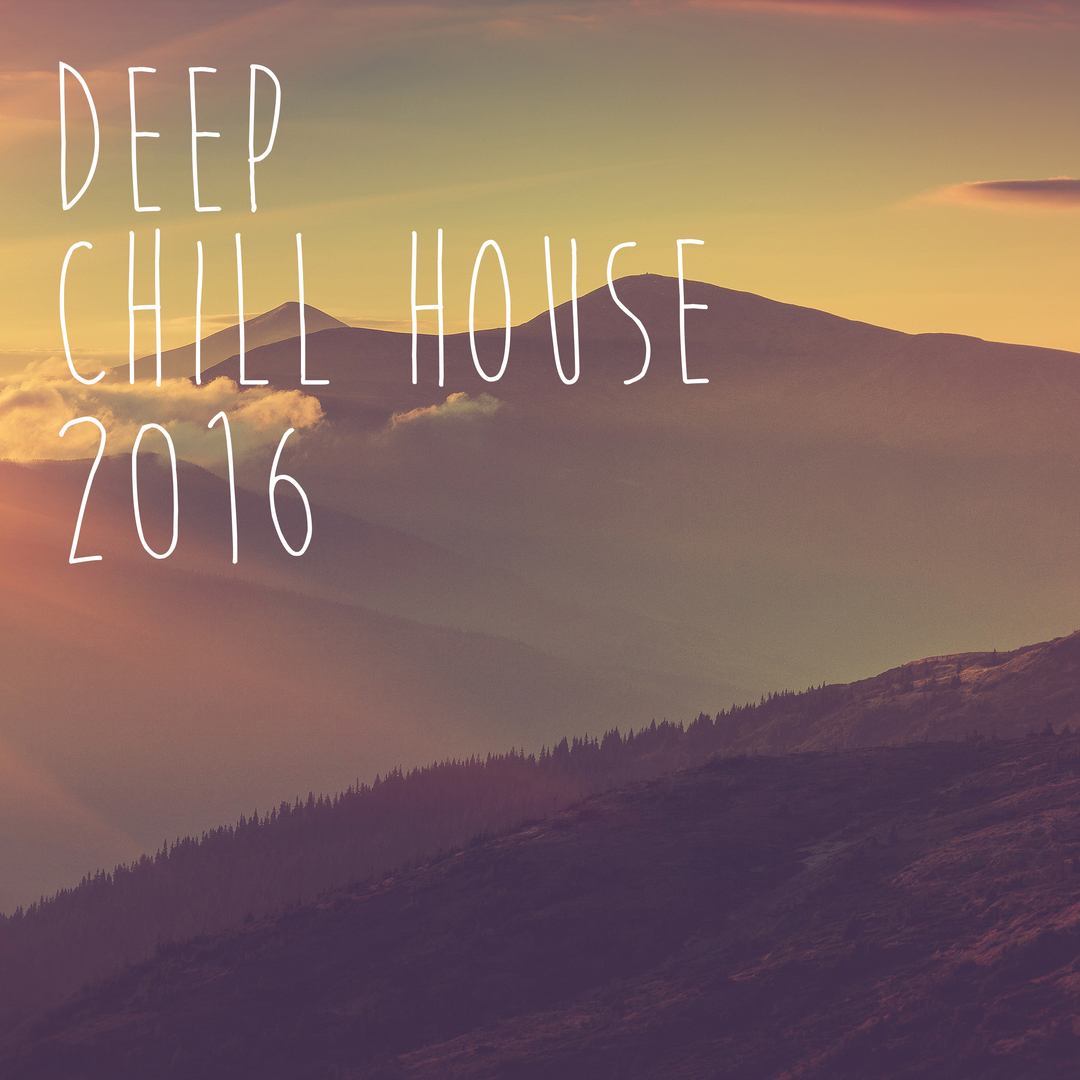 Deep Chill House 2016