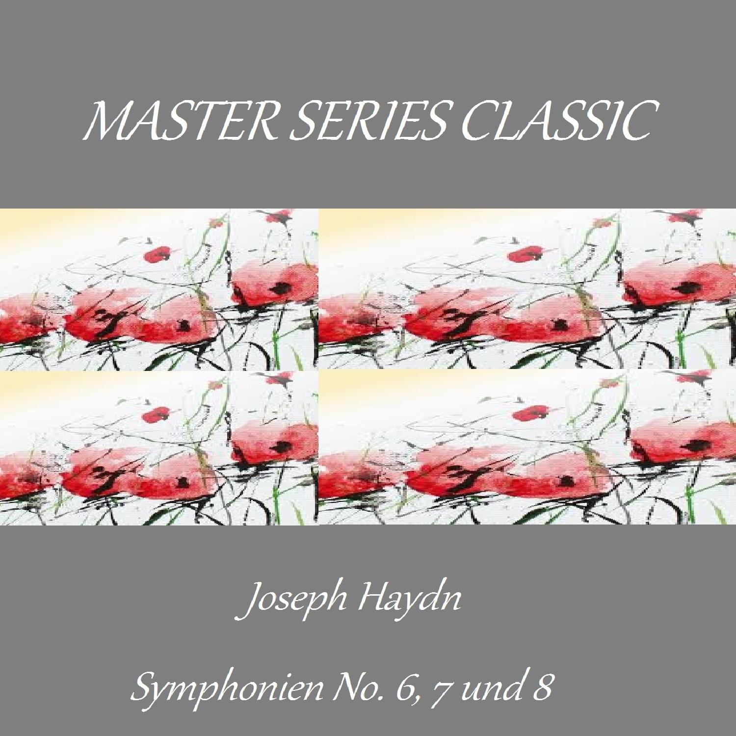 Master Series Classic - Joseph Haydn - Symphonien No. 6, 7 und 8