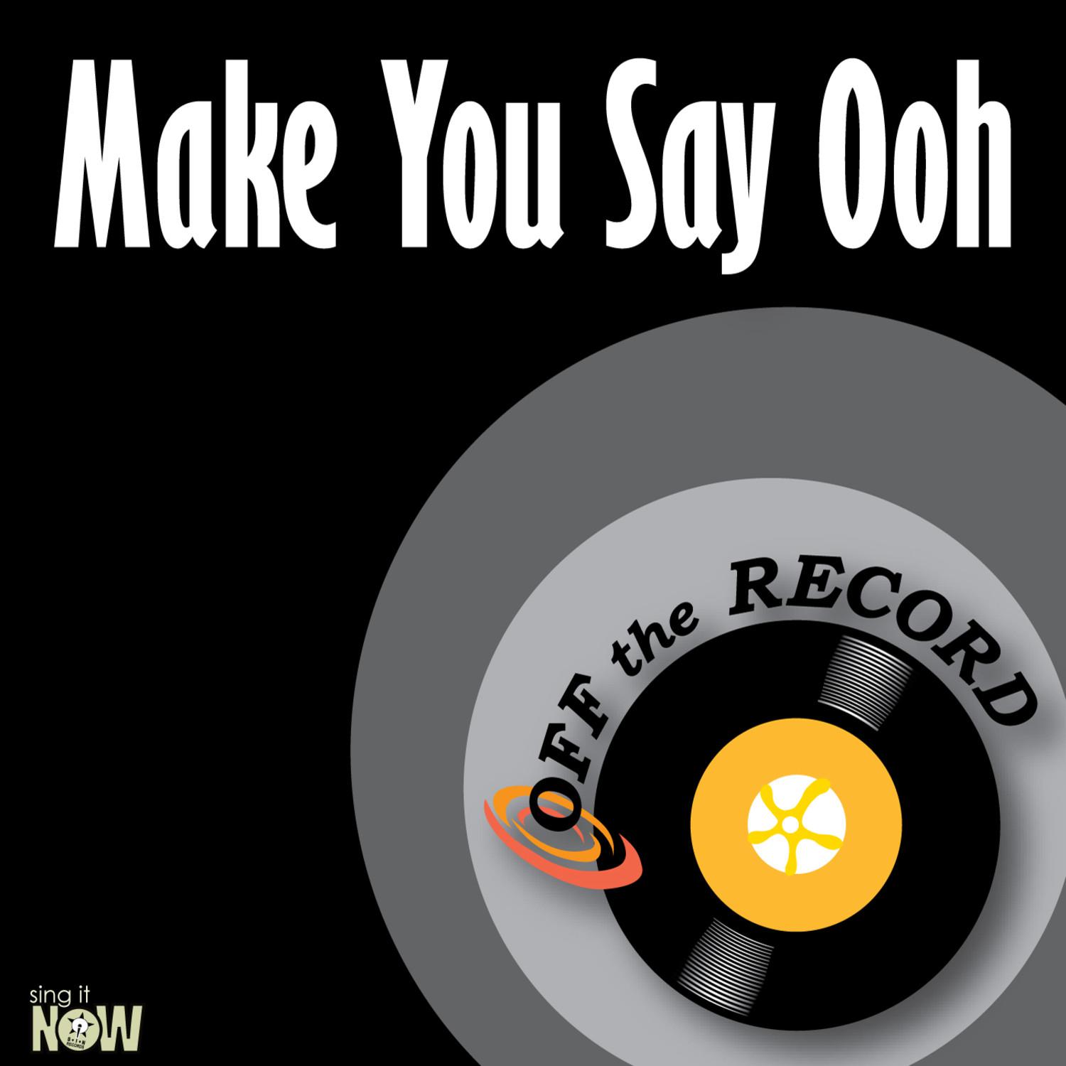 Make You Say Ooh - single