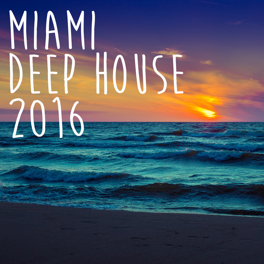 Miami Deep House 2016