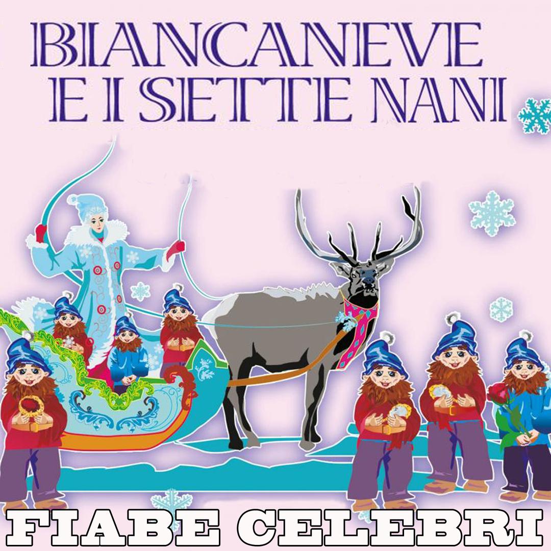 Fiabe Celebri: Biancaneve e i sette nani