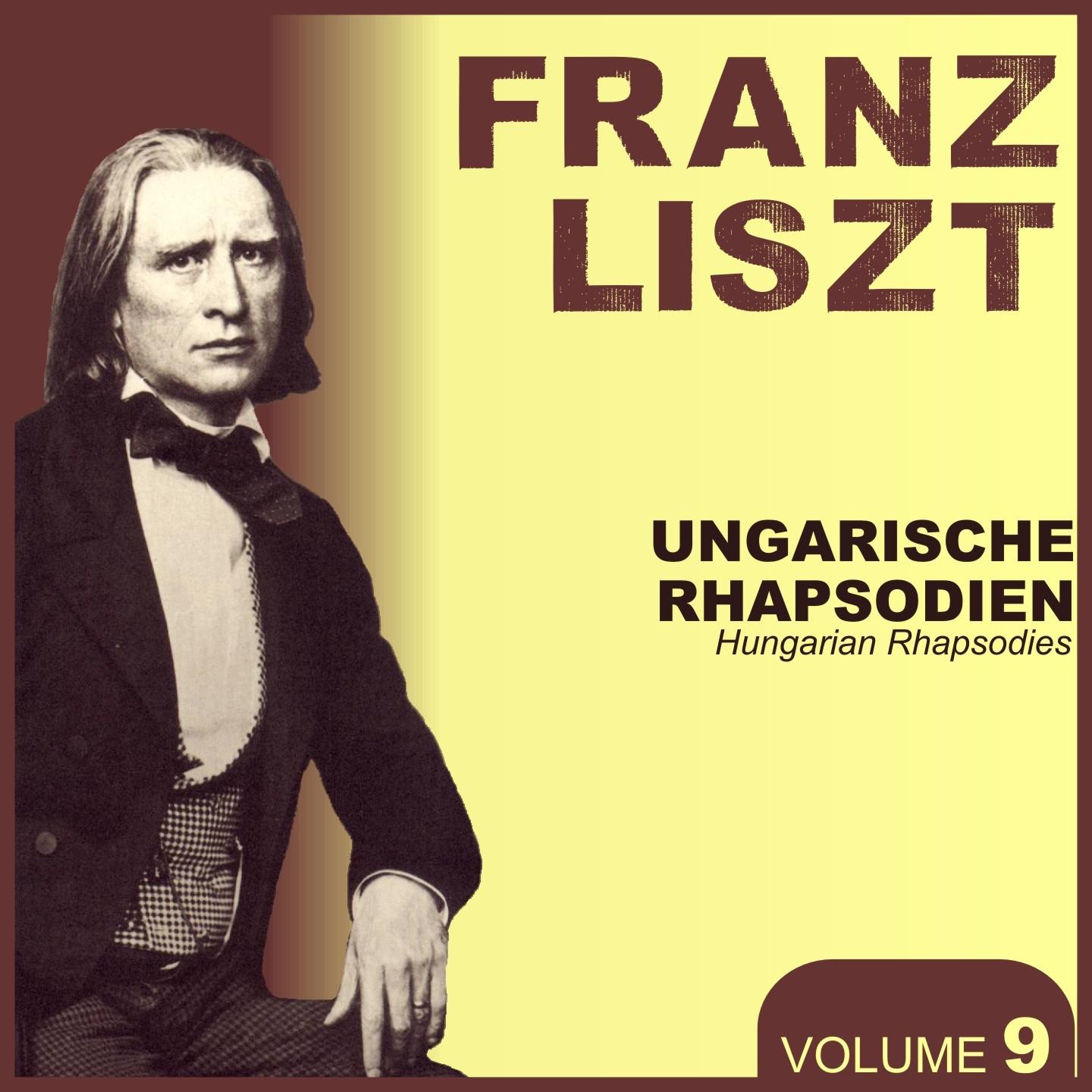 Liszt, Vol. 9 : Hungarian Rhapsodies