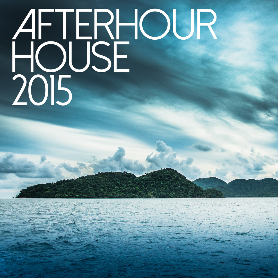 Afterhour House 2015 - Chillout & Lounge