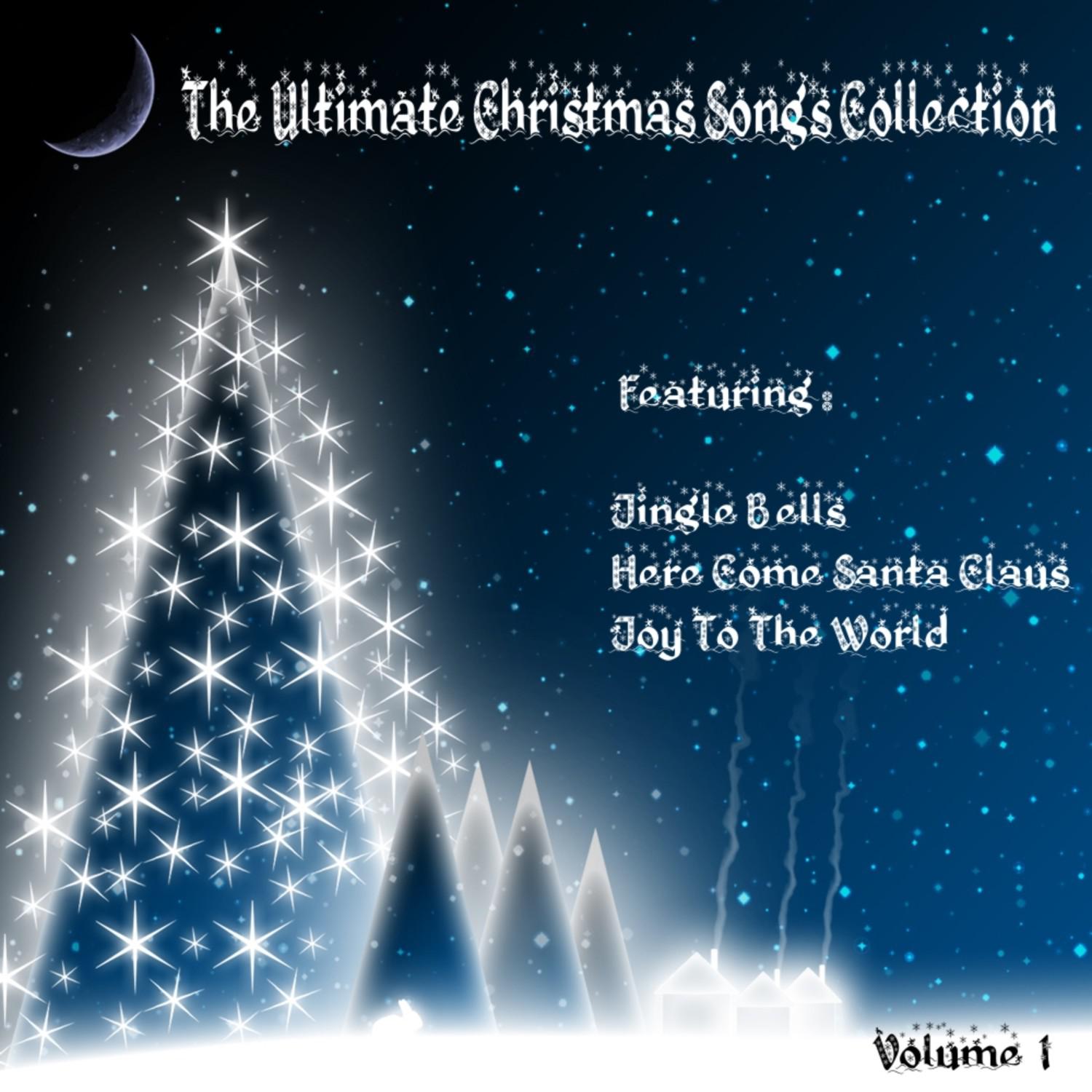 The Ultimate Christmas Songs Collection Vol 1