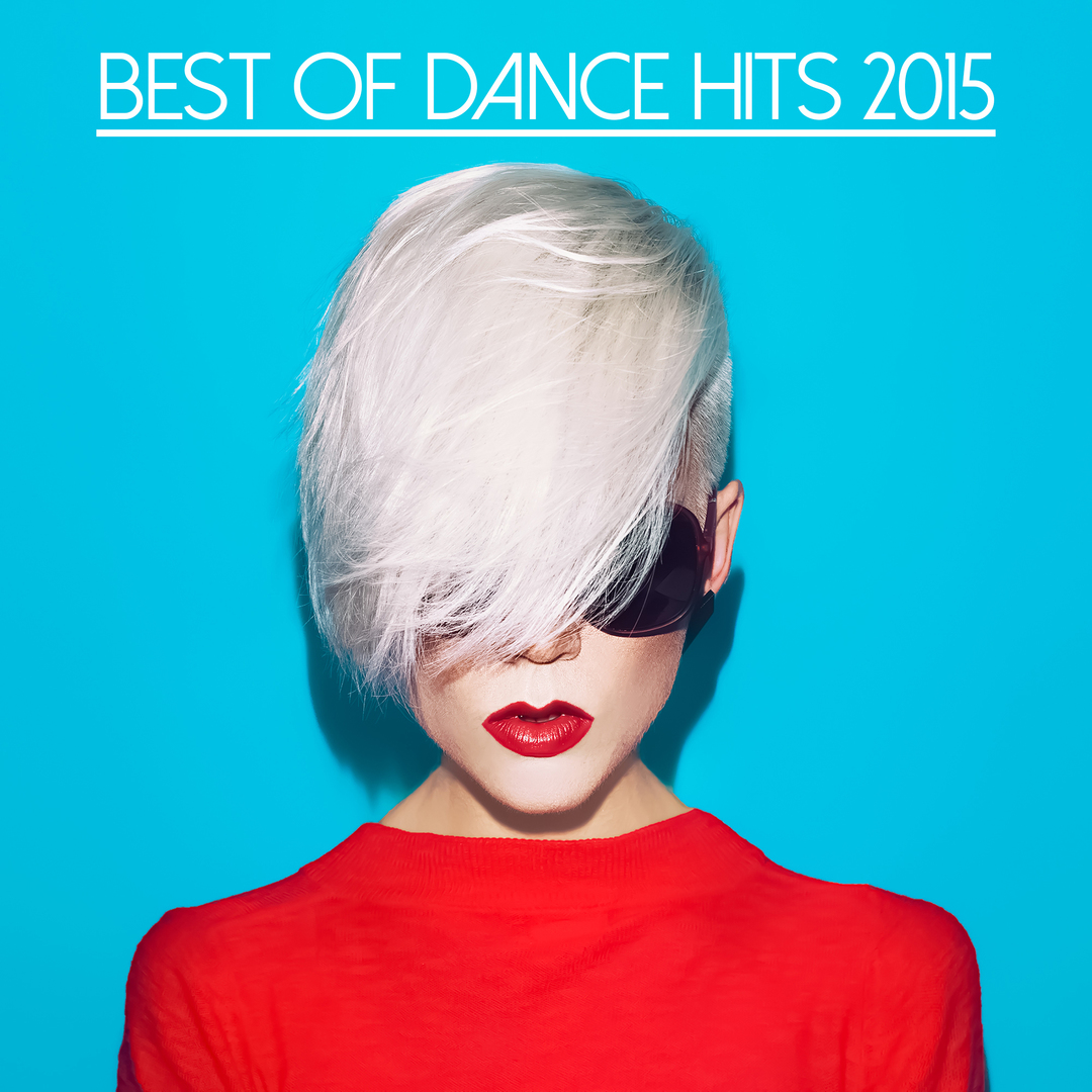 Best Of Dance Hits 2015