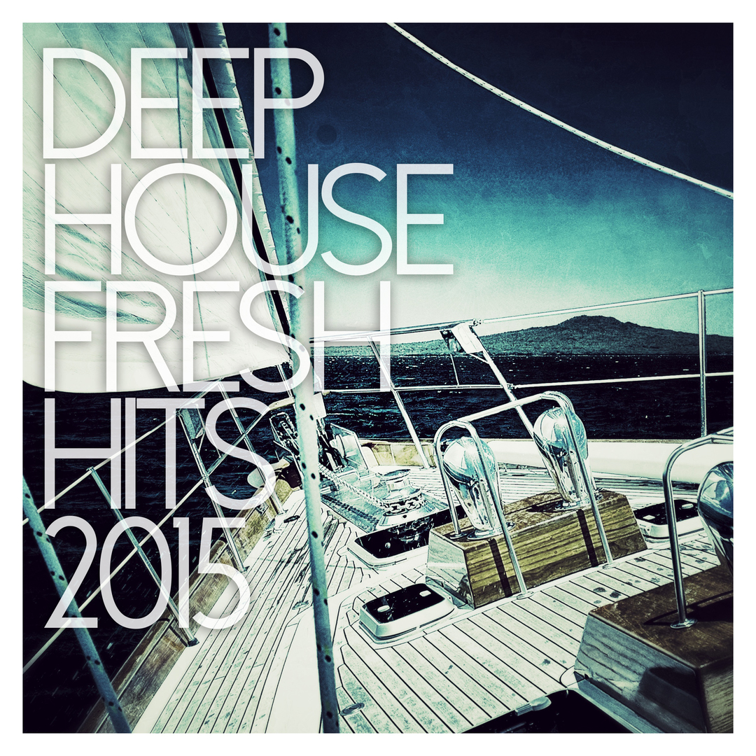 Deep House - Fresh Hits 2015