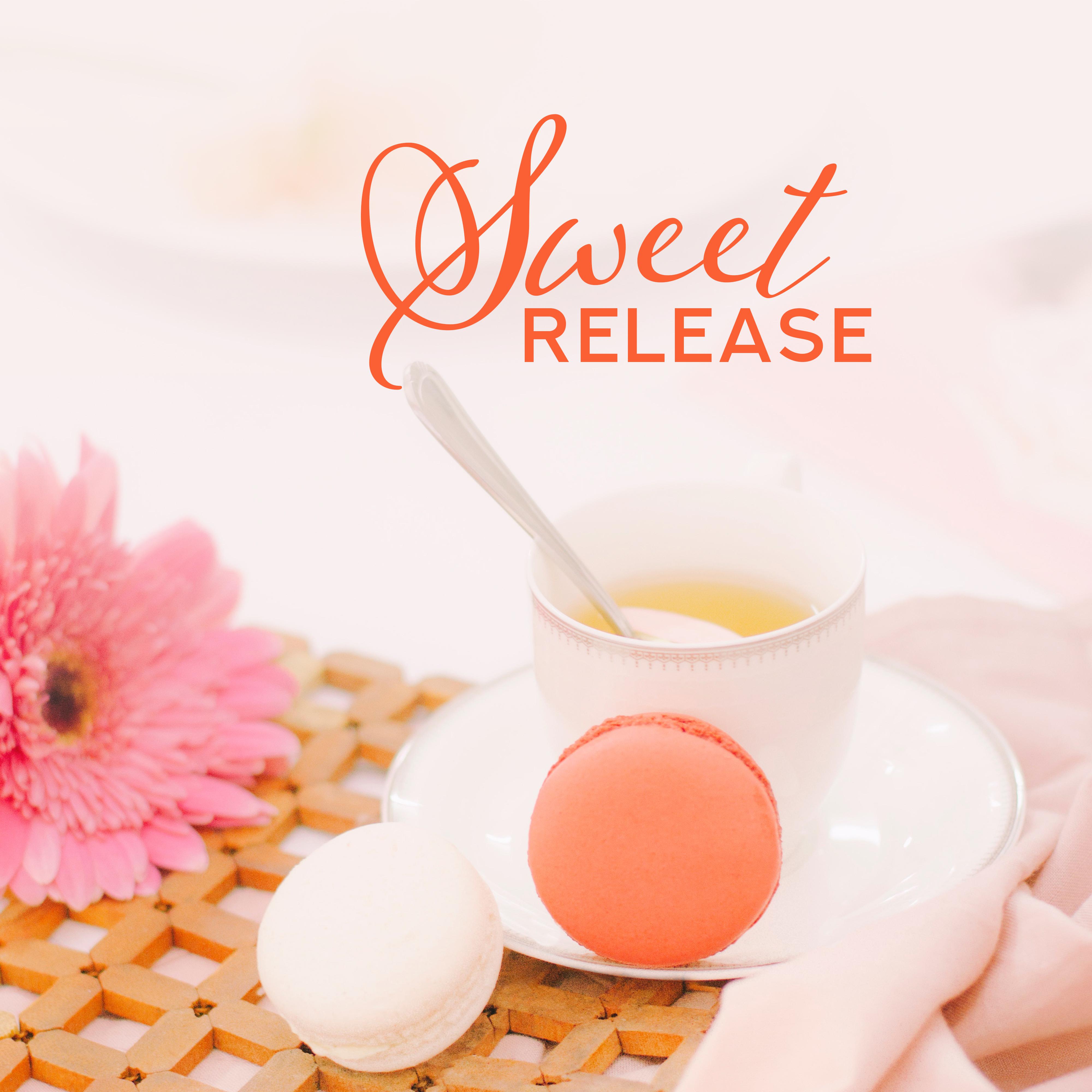 Sweet Release: Chillout Essential to Calm Down, Rest and Relax