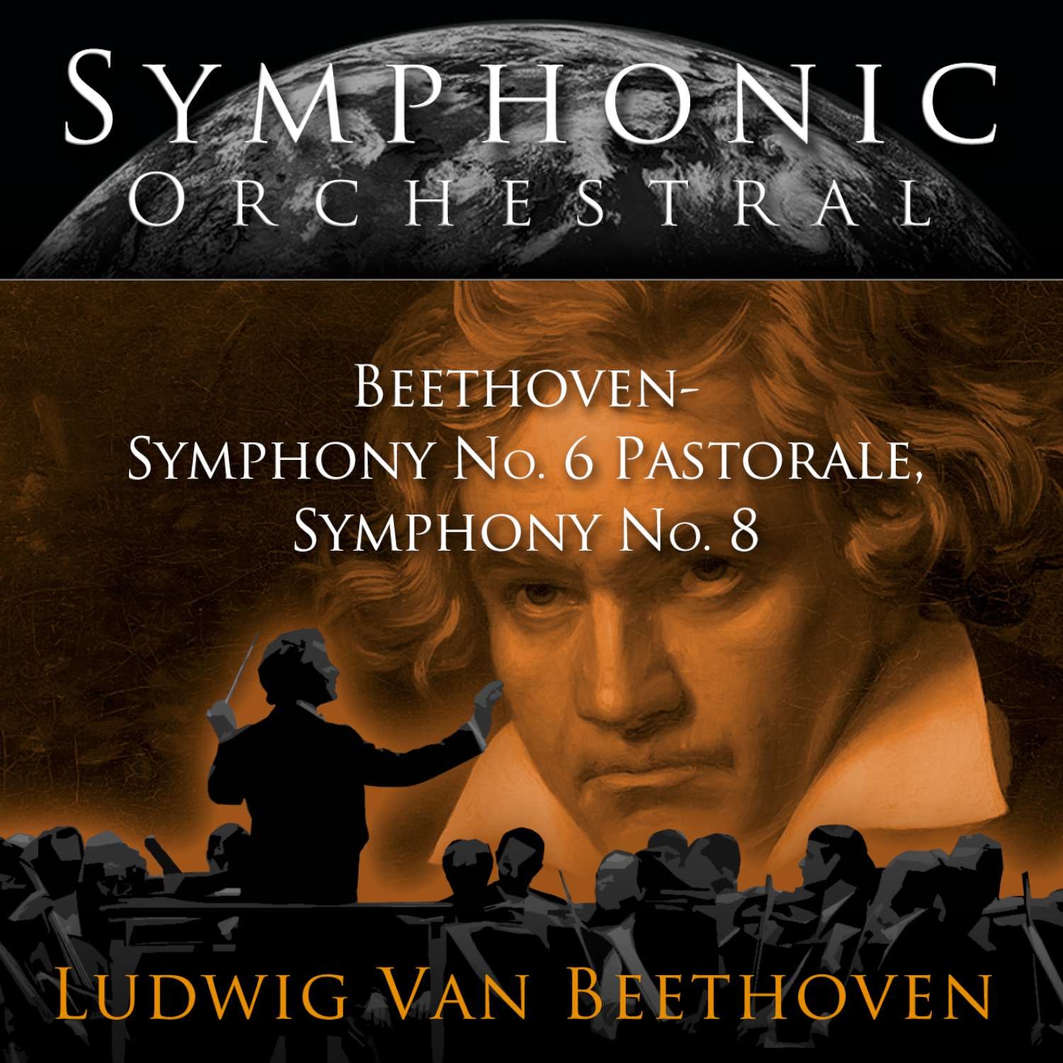 Symphonic Orchestral - Beethoven: Symphony No.6 Pastorale, Symphony No.8
