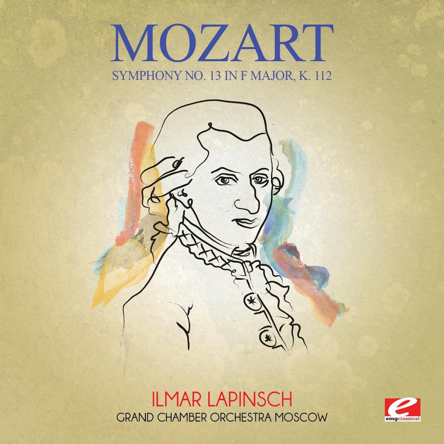 Mozart: Symphony No. 13 in F Major, K. 112 (Digitally Remastered)