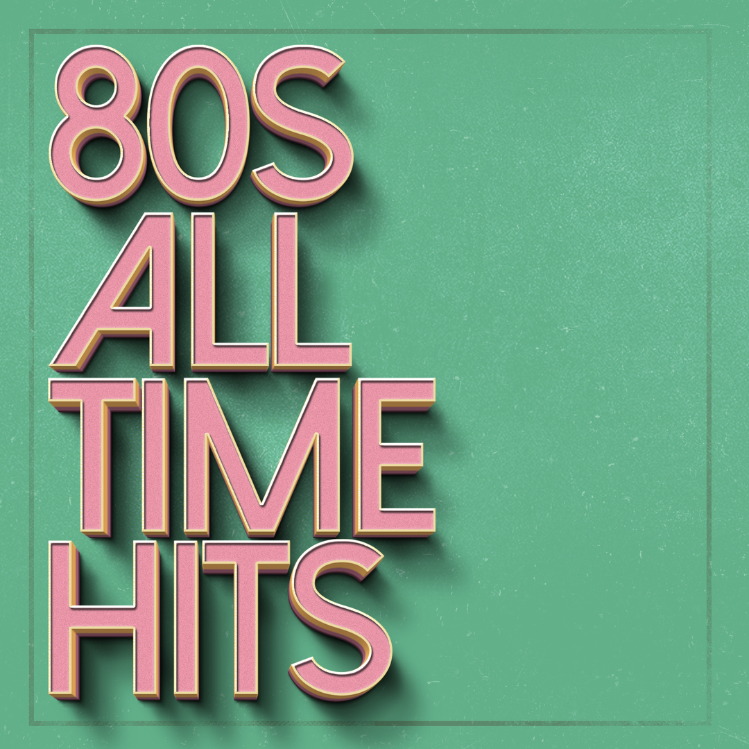 80s All Time Hits
