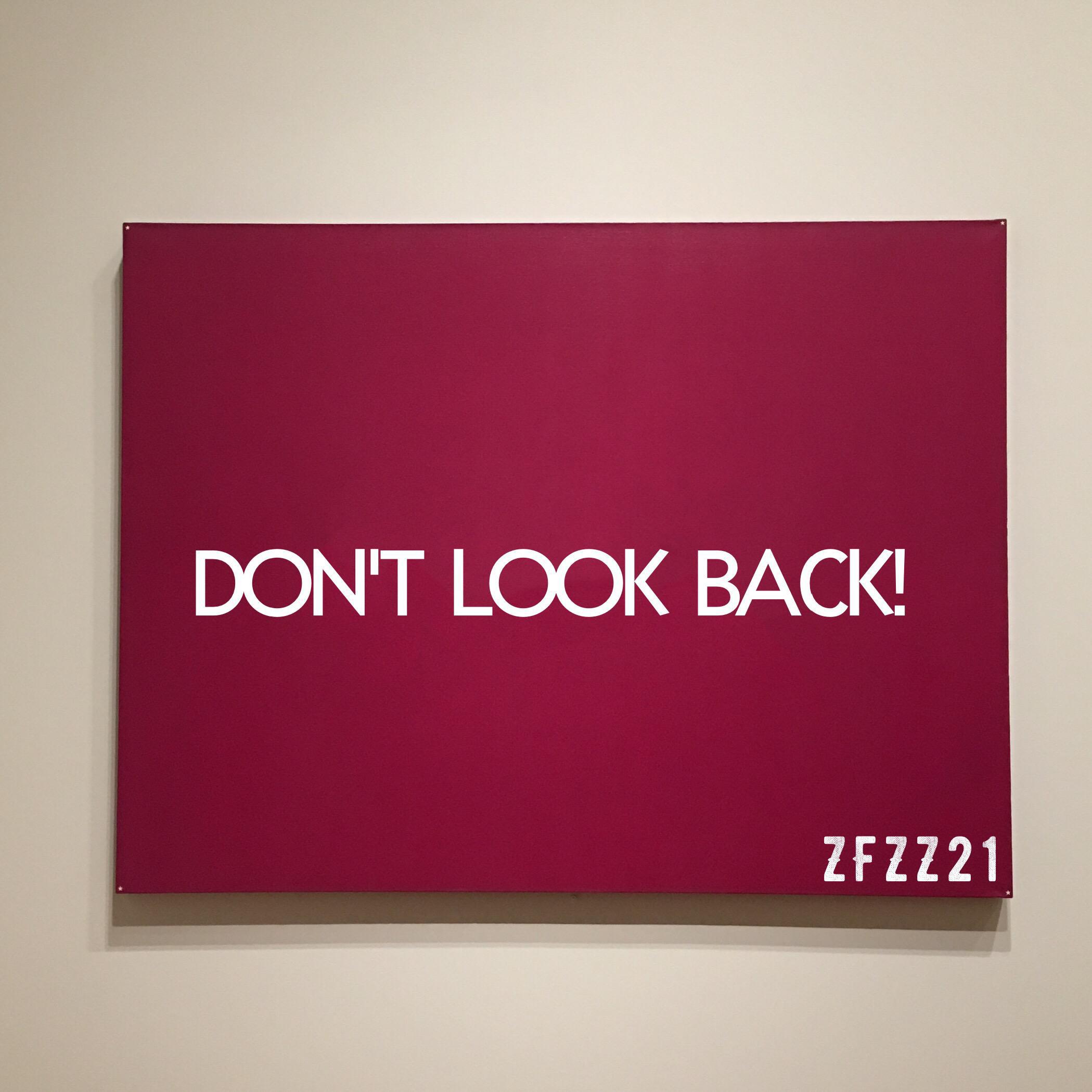 DON' T LOOK BACK!