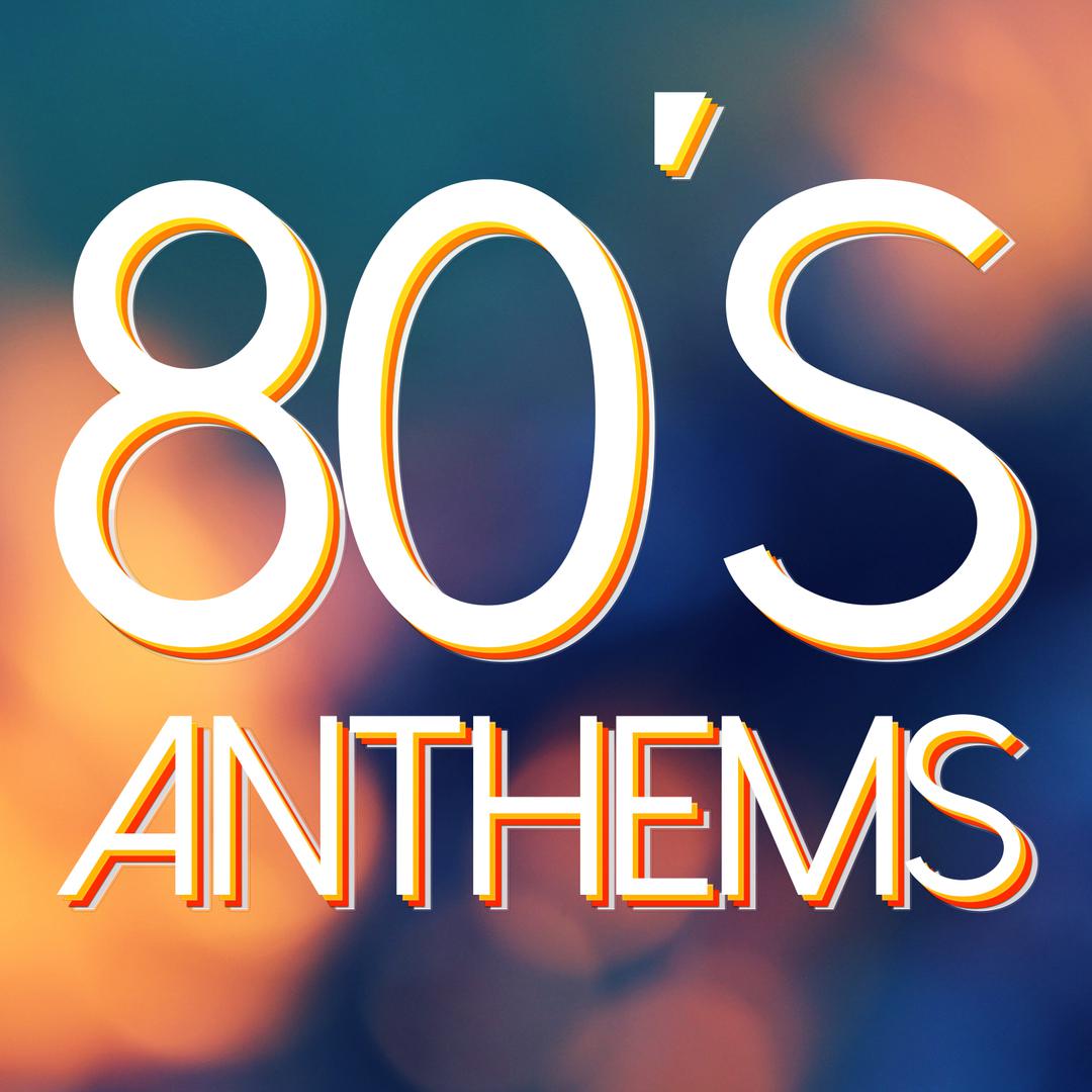 80s Anthems