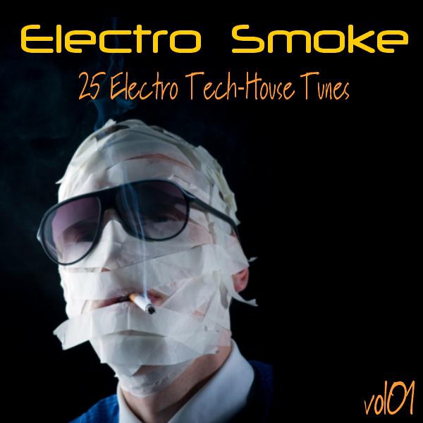 Electro Smoke Vol.1 - 25 Electro Techhouse Tunes
