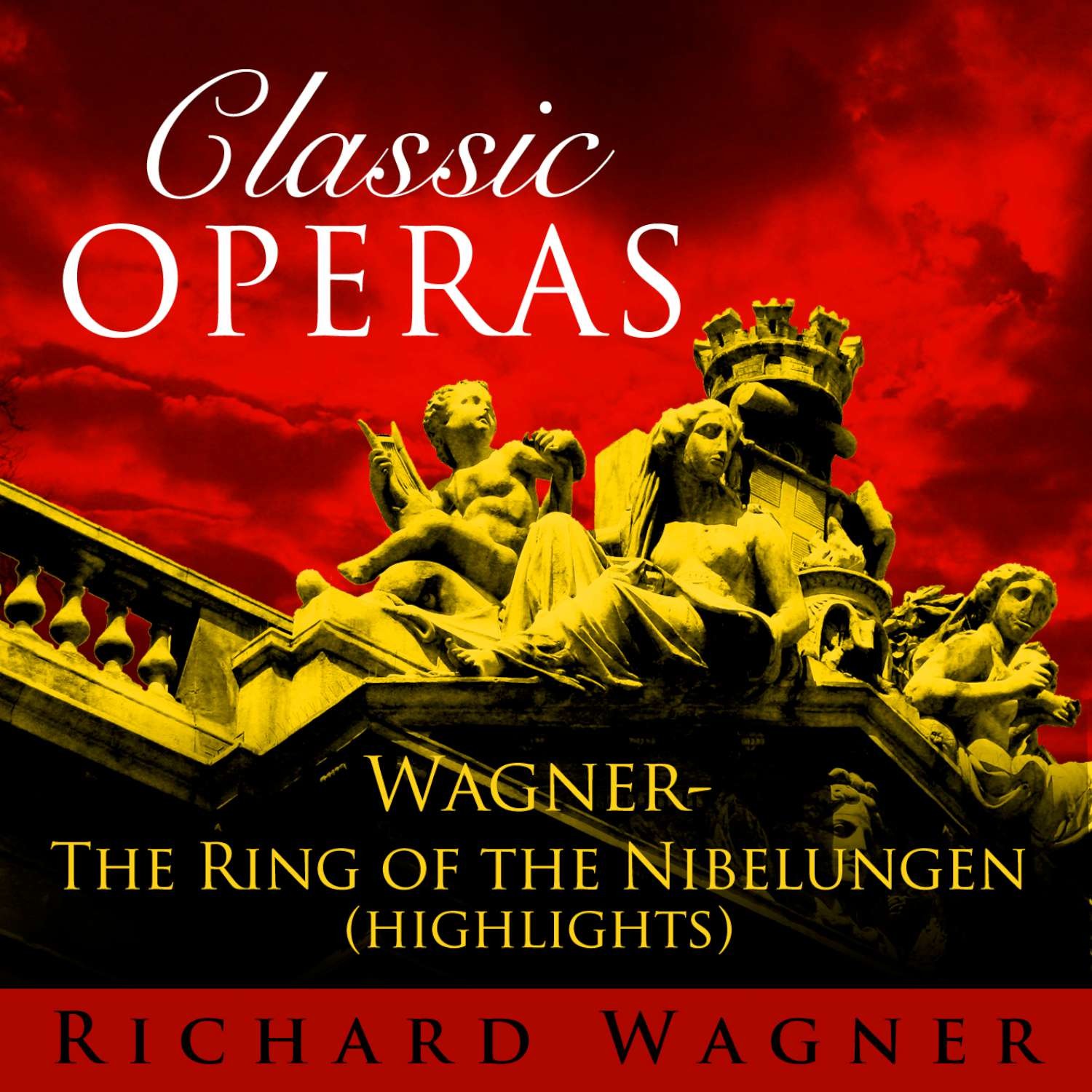 Classic Opera's - Wagner: The Ring of the Nibelungen (Highlights)