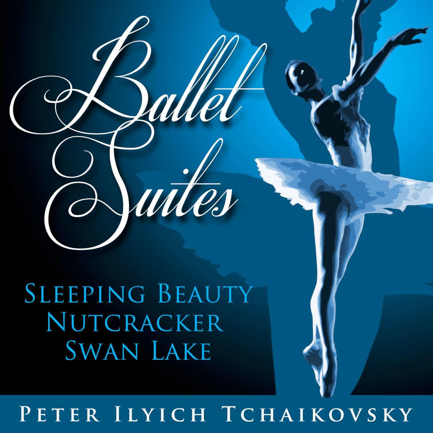 Ballet Suites - Sleeping Beauty,Nutcracker,Swan Lake