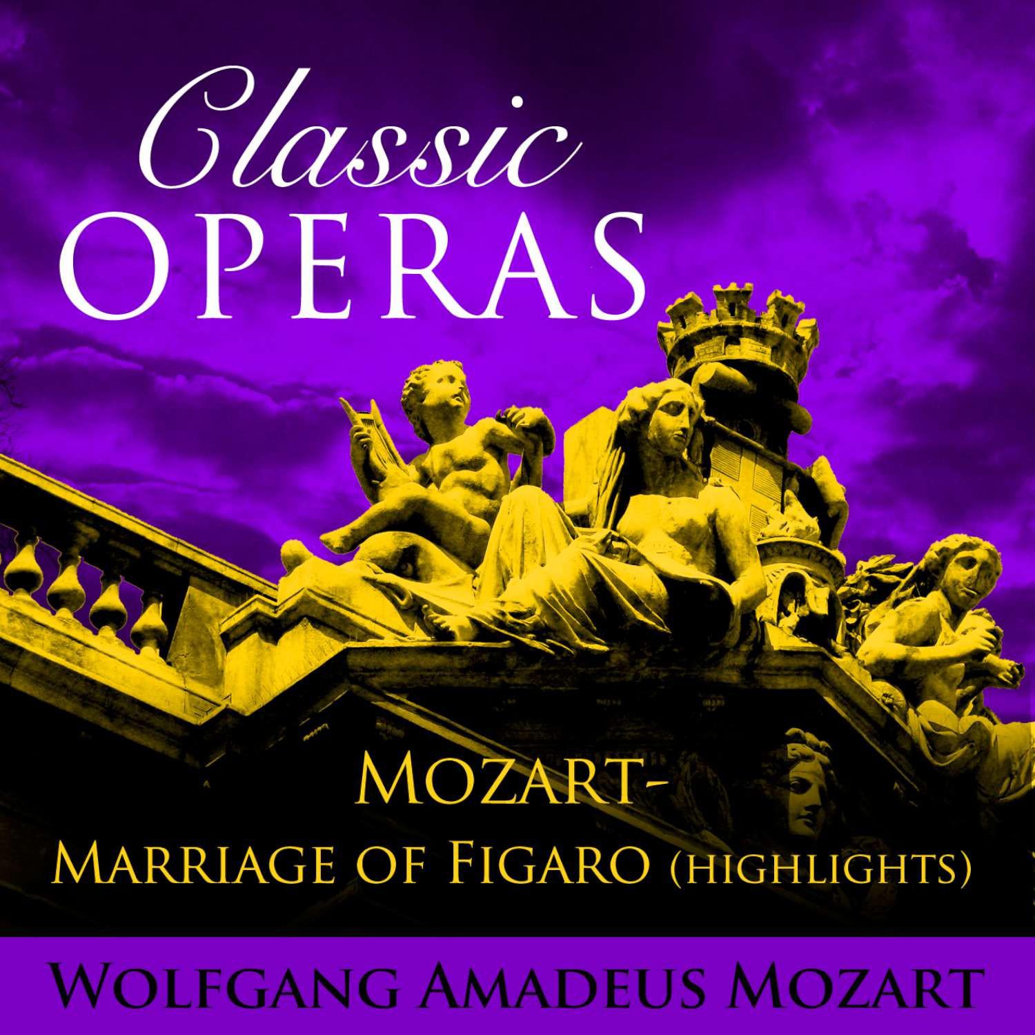 Classic Opera's - Mozart-Marriage of Figaro Highlights
