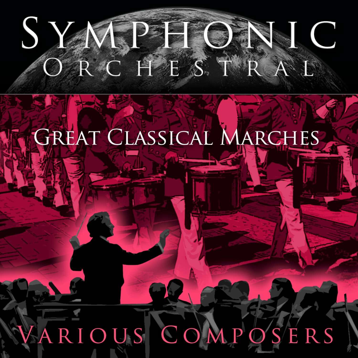Symphonic Orchestral - Great Classical Marches