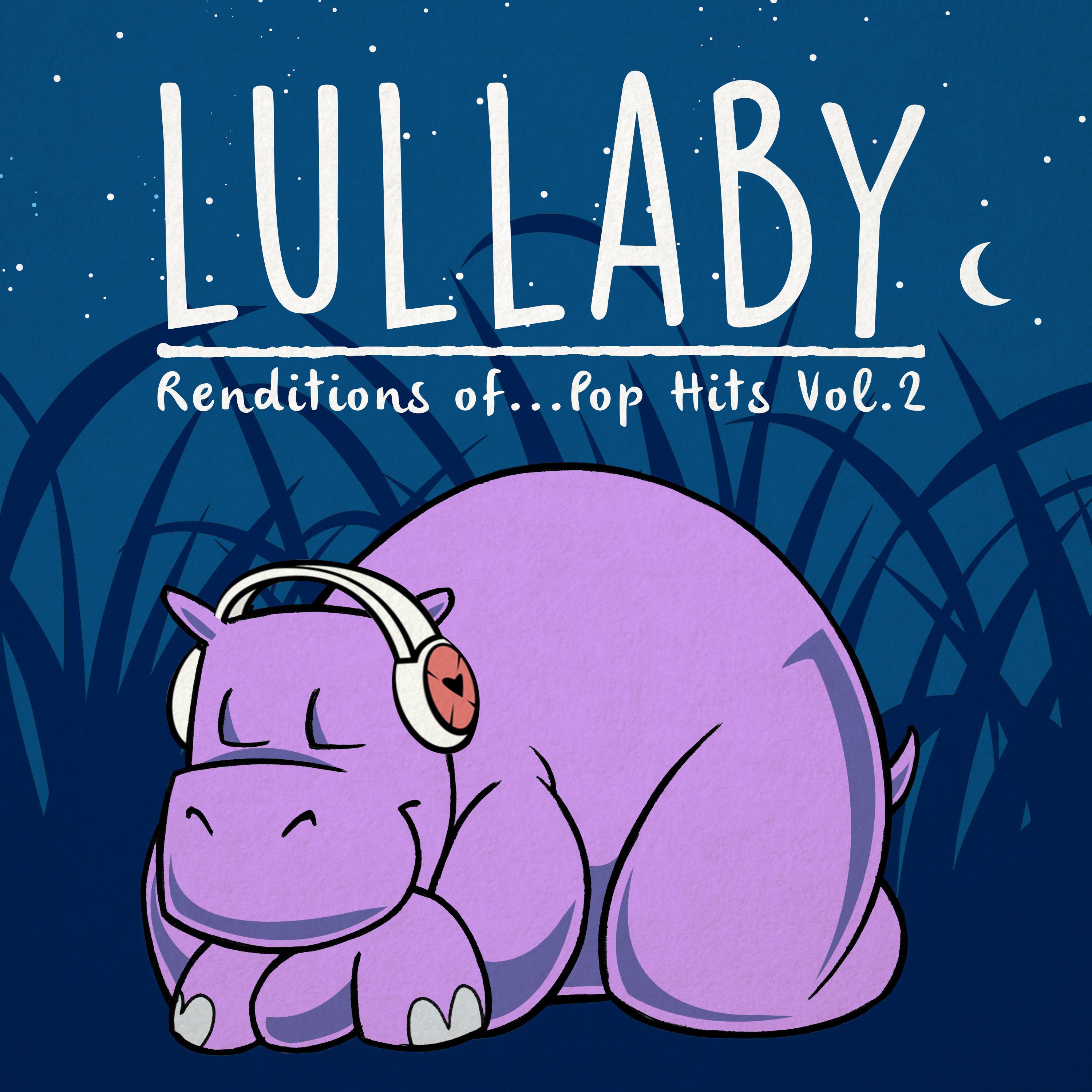 Lullaby Renditions Of Pop Hits Vol. 2