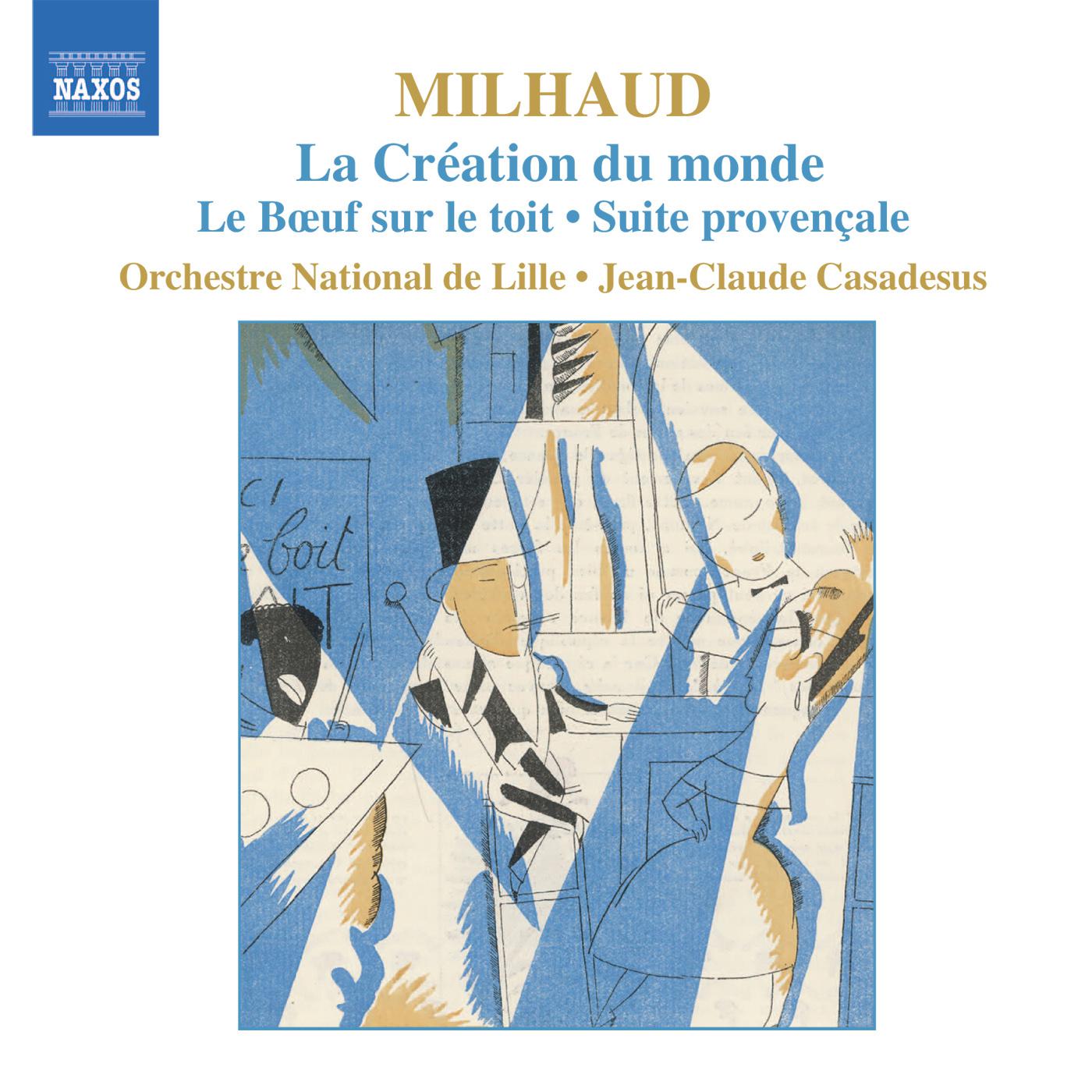 MILHAUD, D.: Creation du monde (La) / Le Boeuf sur le toit / Suite provencale
