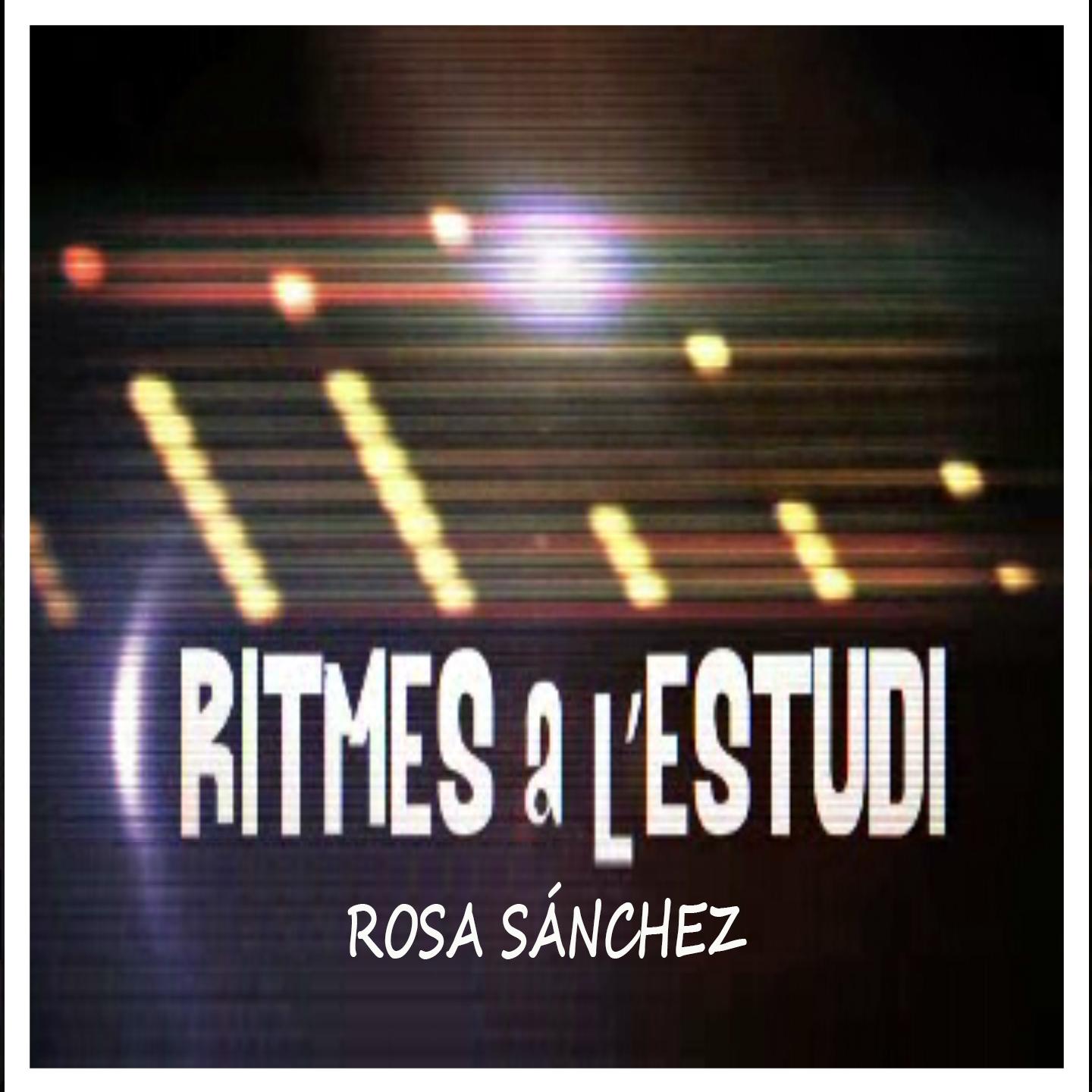 Ritmes a l' Estudi: Rosa Sa nchez